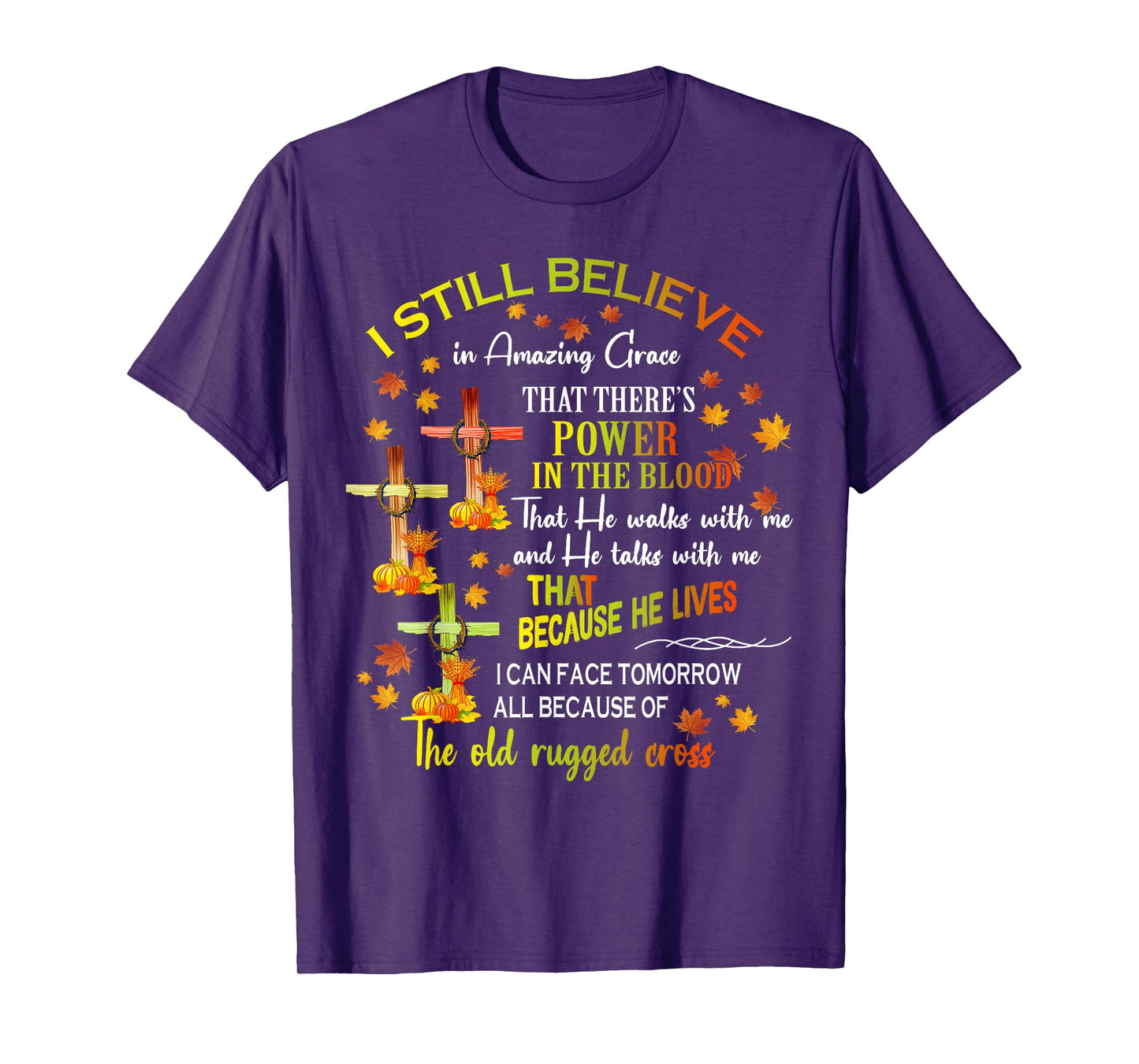 I Still Believe In Amazing Grace There’s Power In The Blood T-Shirt