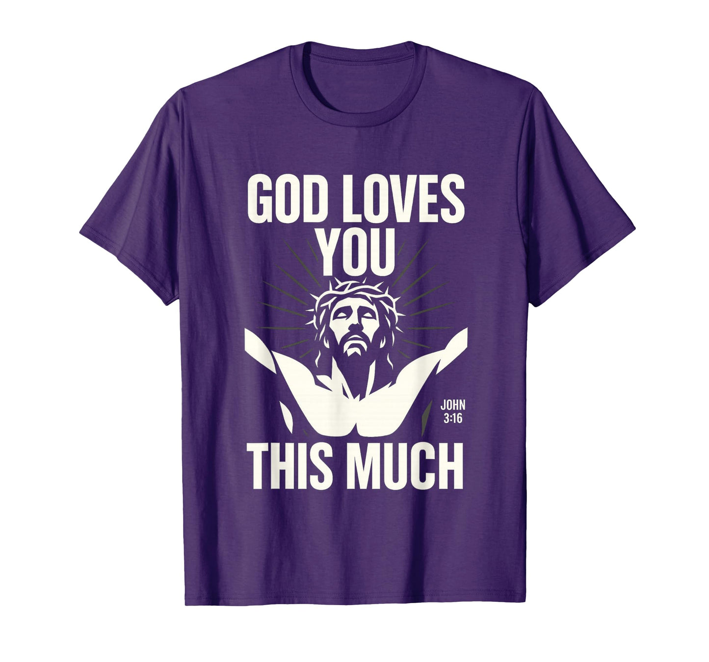 God Loves You This Much - John 3:16 Jesus Cross Modern Art T-Shirt