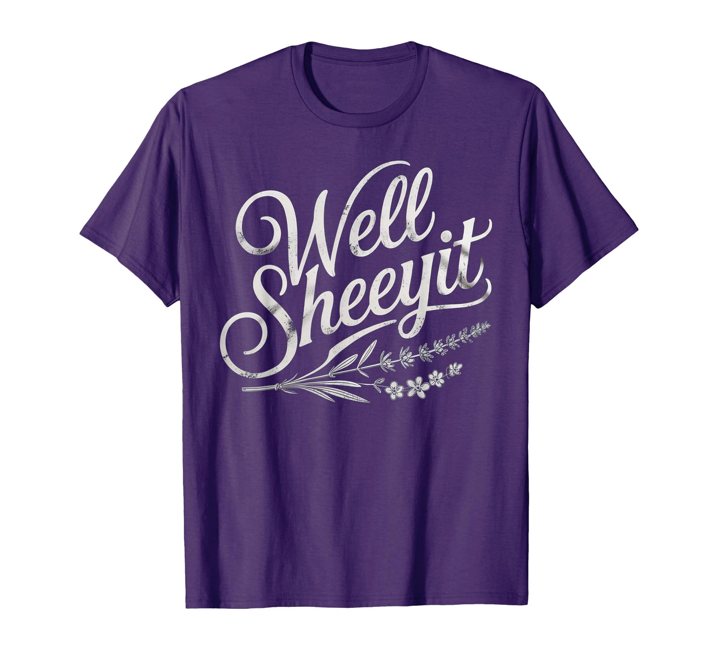 Well Sheeyit Quote T-Shirt