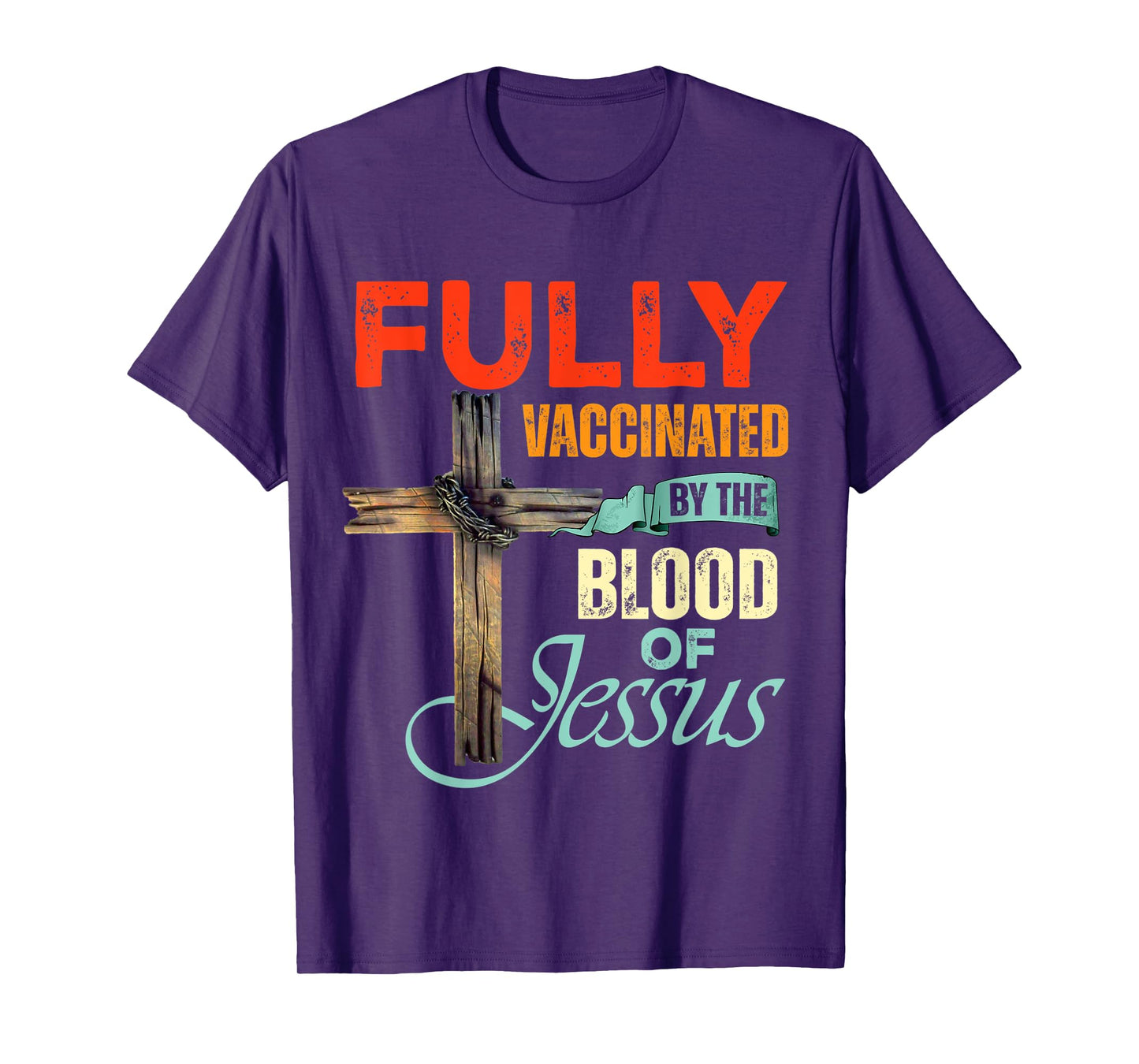 Funny Christian Fully Vaccinated By The Blood Of Jesus Faith T-Shirt