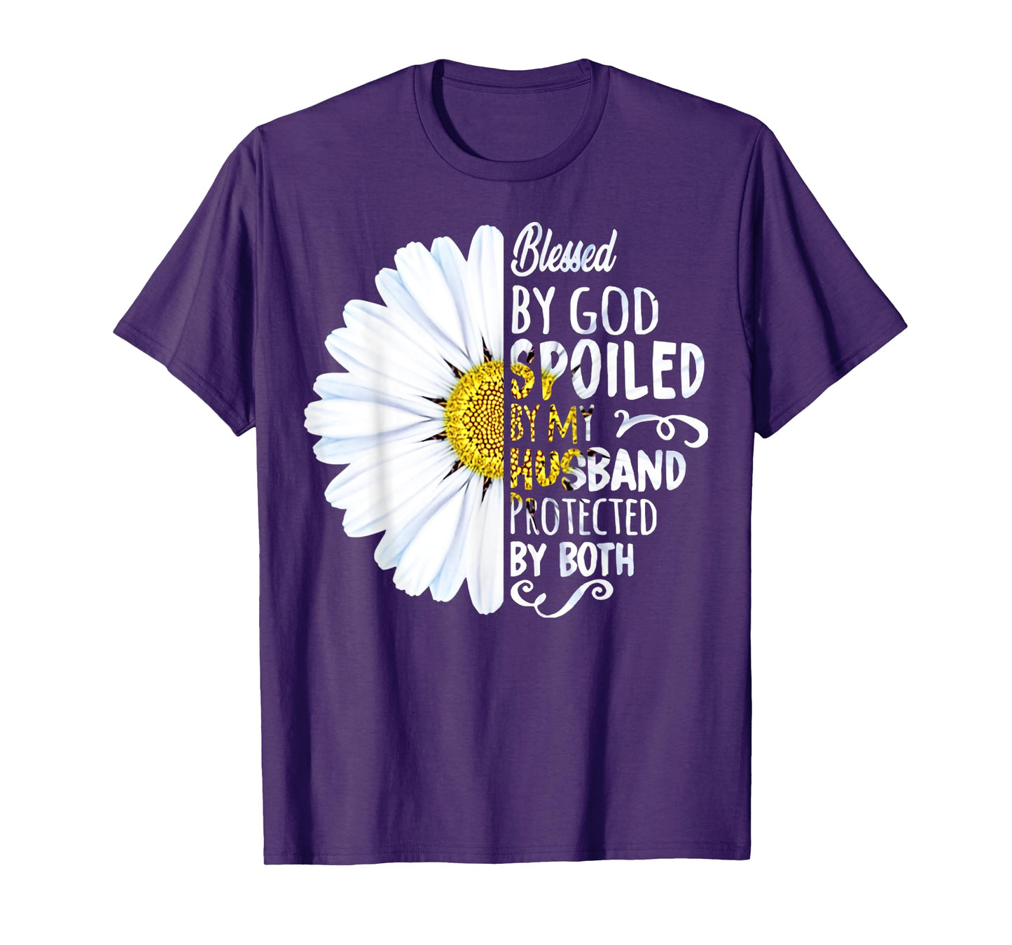 Daisy Blessed By God Spoiled My Husband Protected Both T-Shirt