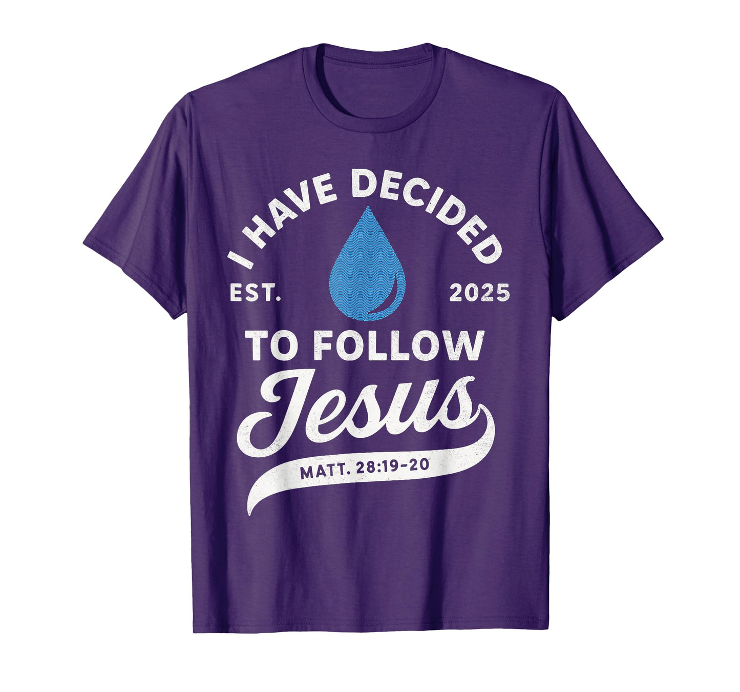 I Have Decided to Follow Jesus Christian Baptism Men Women T-Shirt