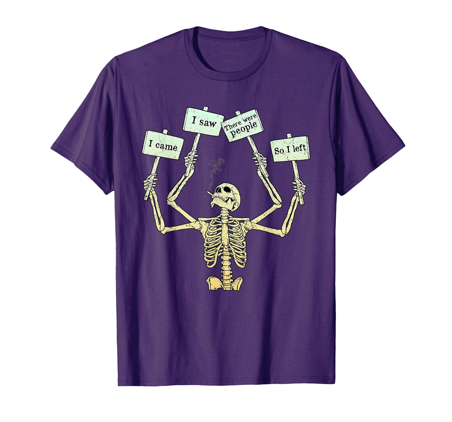 I Came I Saw There Were People So I Left Funny Skeleton T-Shirt