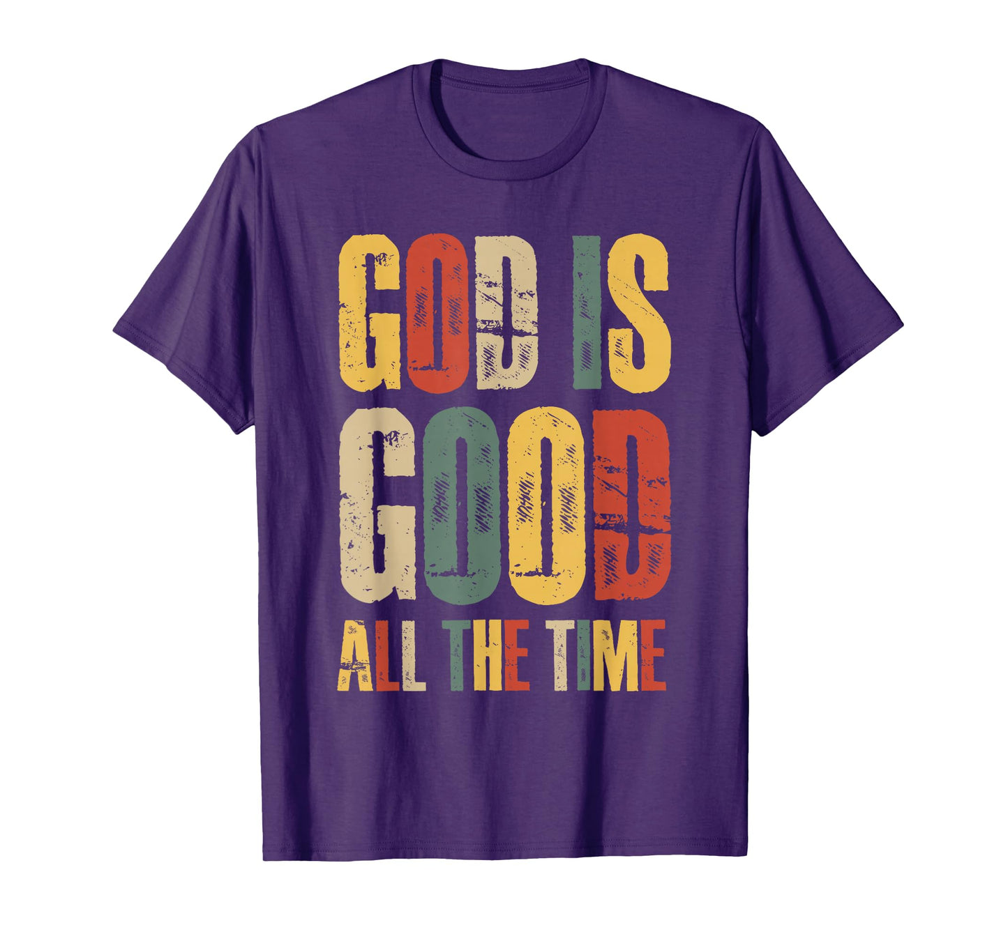 God is Good All The Time Faith-Based Christian Bible Verse T-Shirt
