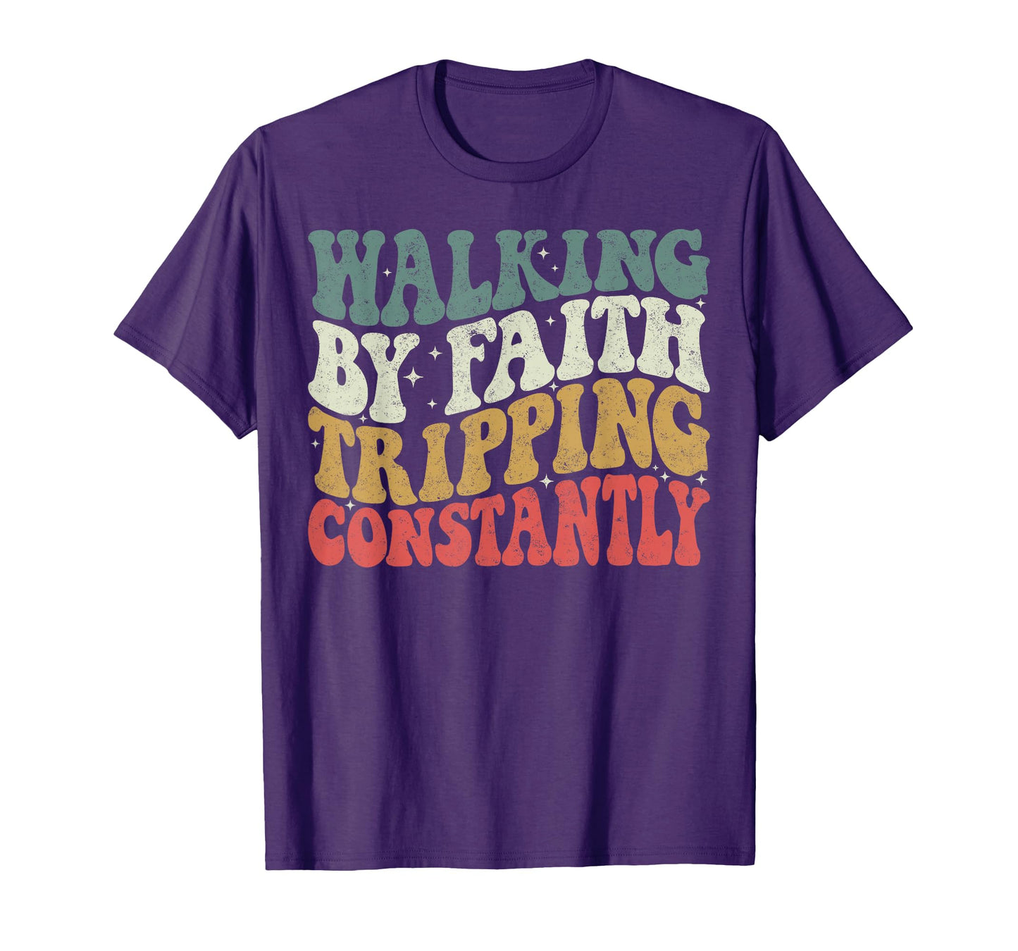 Walking by Faith Tripping Constantly Groovy Jesus Christian T-Shirt