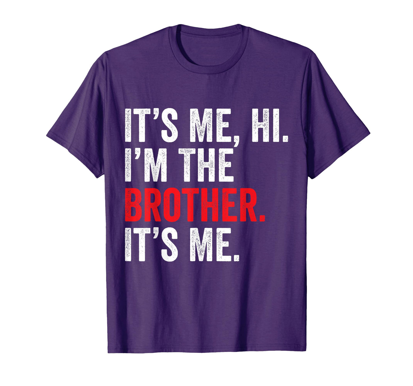 It's Me Hi I'm The Brother It's Me Retro Bro Funny Brothers T-Shirt