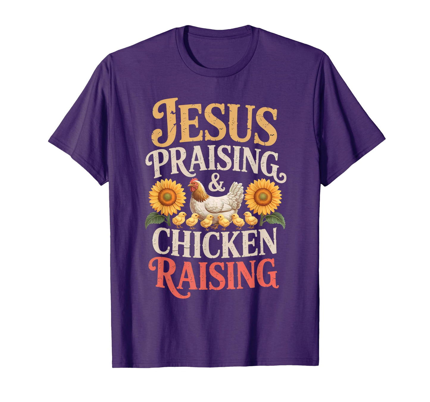 Jesus Praising & Chicken Raising Funny Faith Farm Women Men T-Shirt
