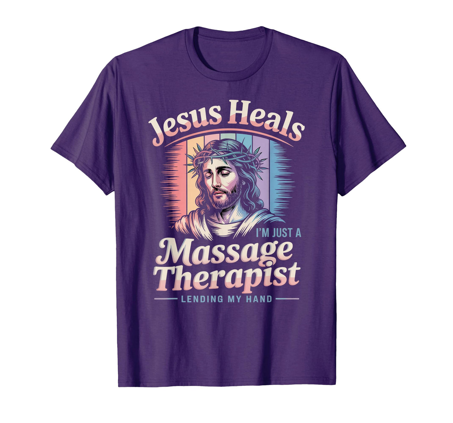 Jesus Heals I Am Just A Massage Therapist Lending My Hand T-Shirt