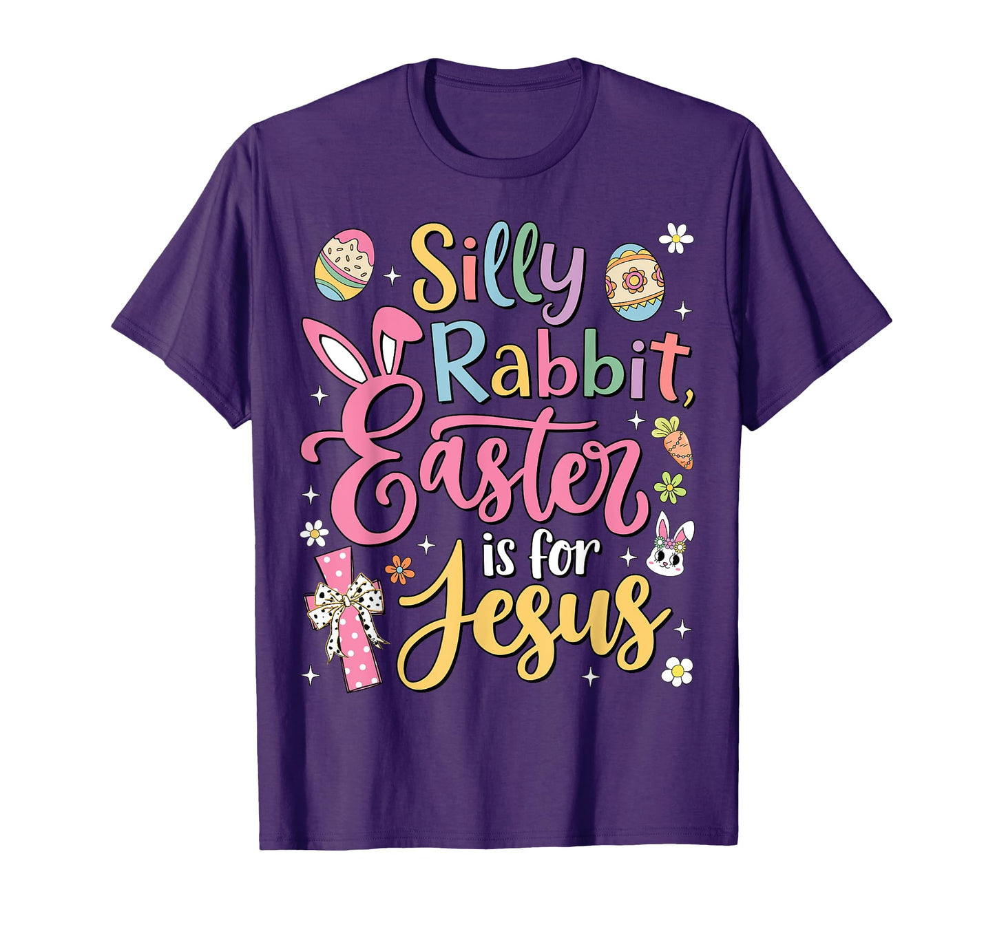 Silly Rabbit Easter Is For Jesus Cute Bunny Christian Faith T-Shirt