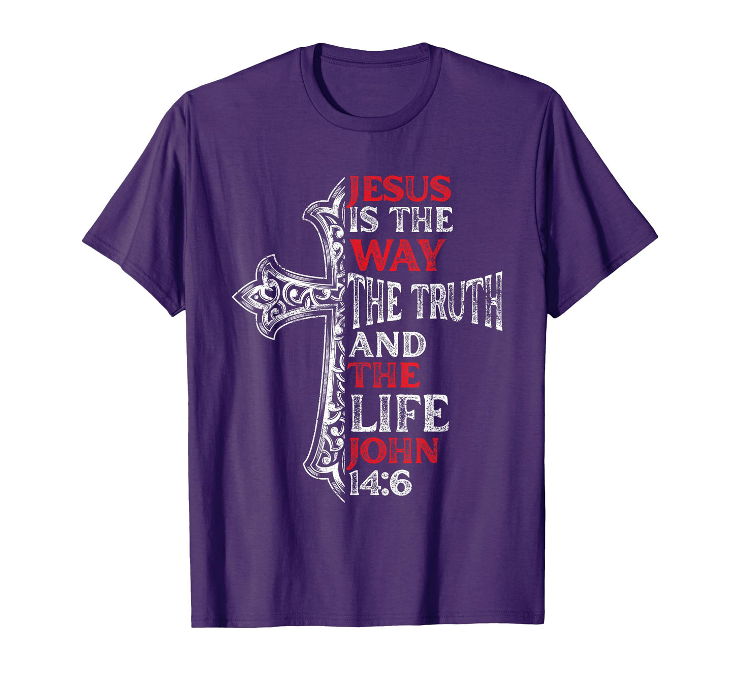 Jesus Is The Way The Truth Christ Bible Verse Christian T-Shirt
