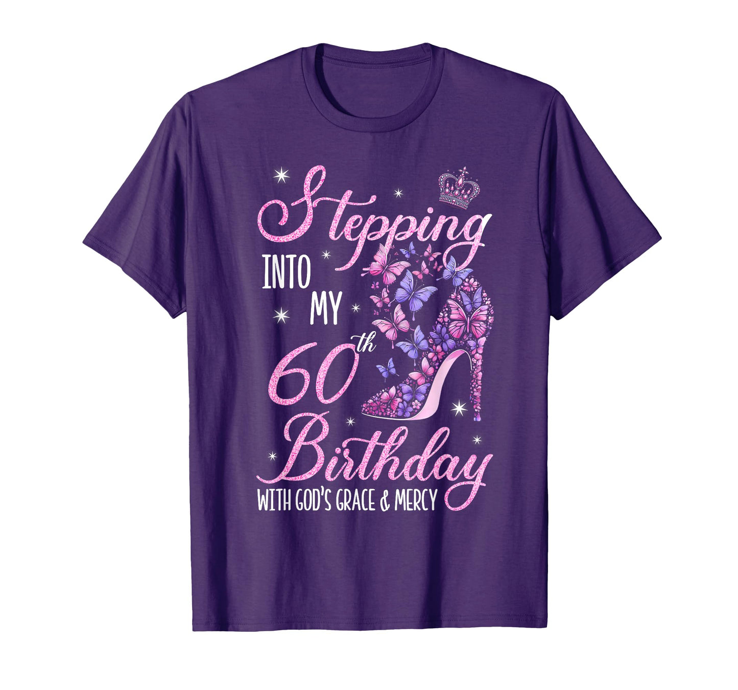 Stepping Into My 60th Birthday With God's Grace & Mercy T-Shirt
