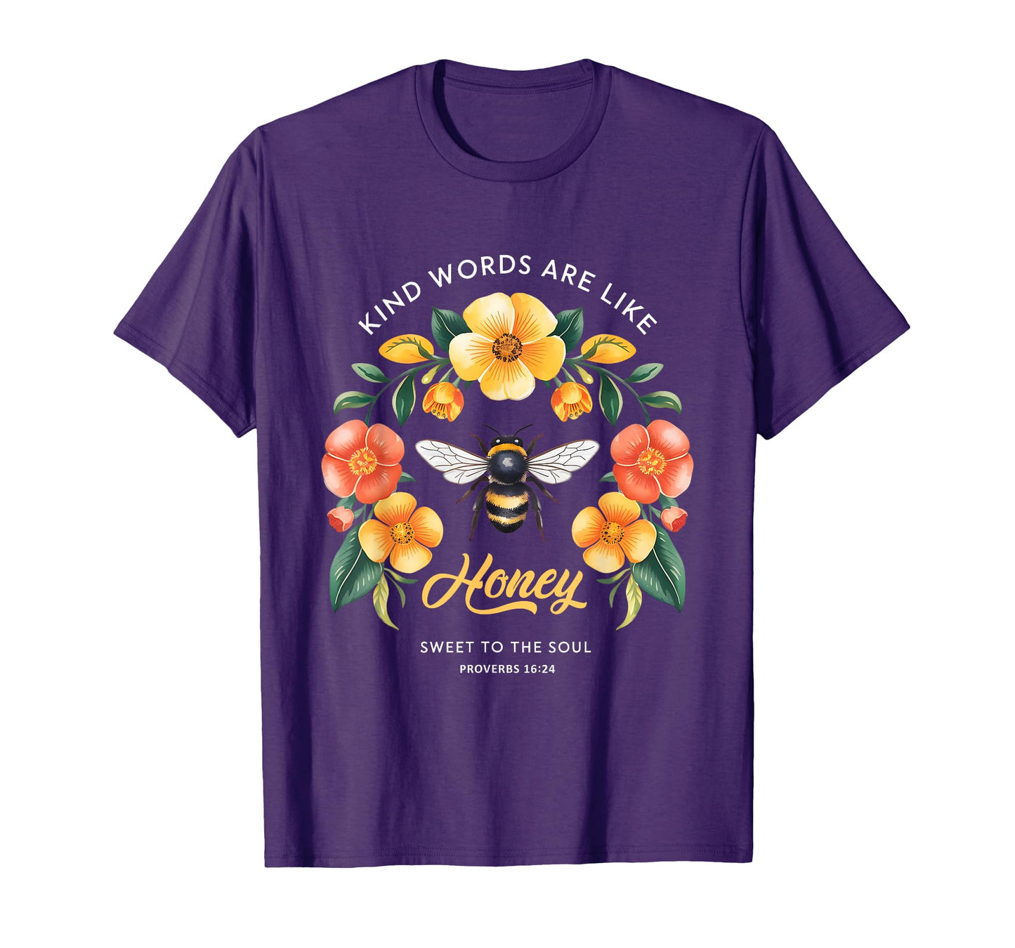 Kind Words are Like Honey Sweet to The Soul Christians T-Shirt