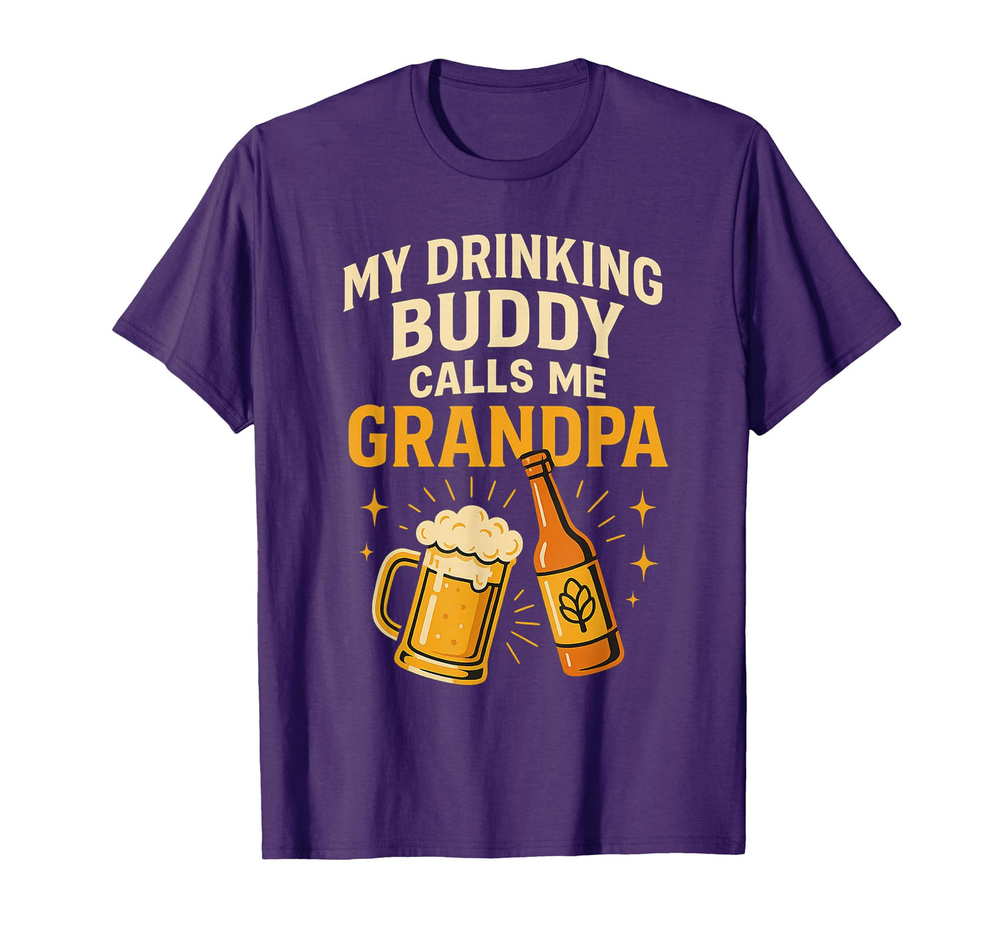 My Drinking Buddy Calls Me Grandpa Beer Humor T-Shirt