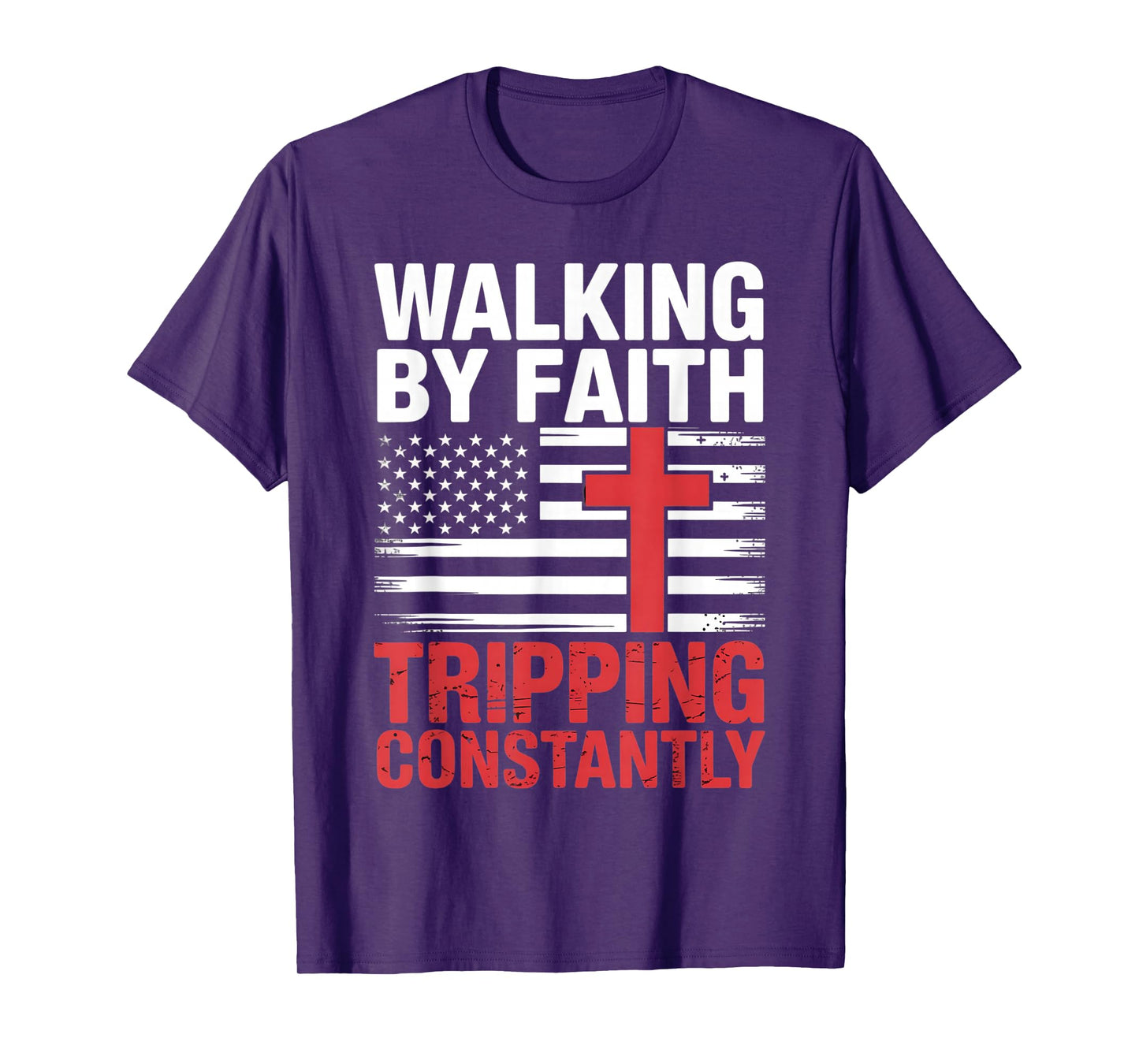 Walking by Faith Tripping Constantly Funny Jesus Christian T-Shirt