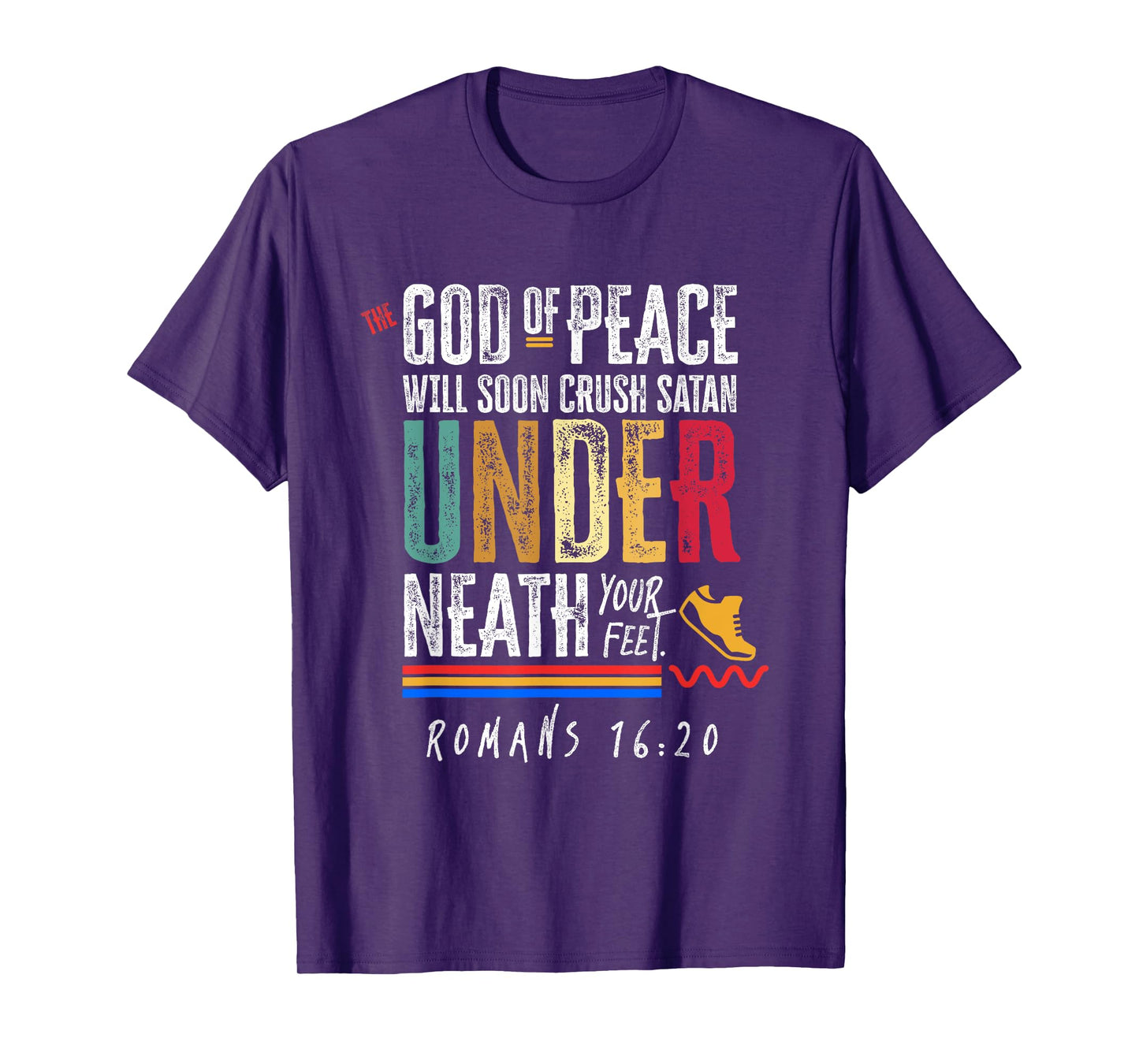 Romans 16:20 God of Peace will soon Crush satan Bible Verse T-Shirt
