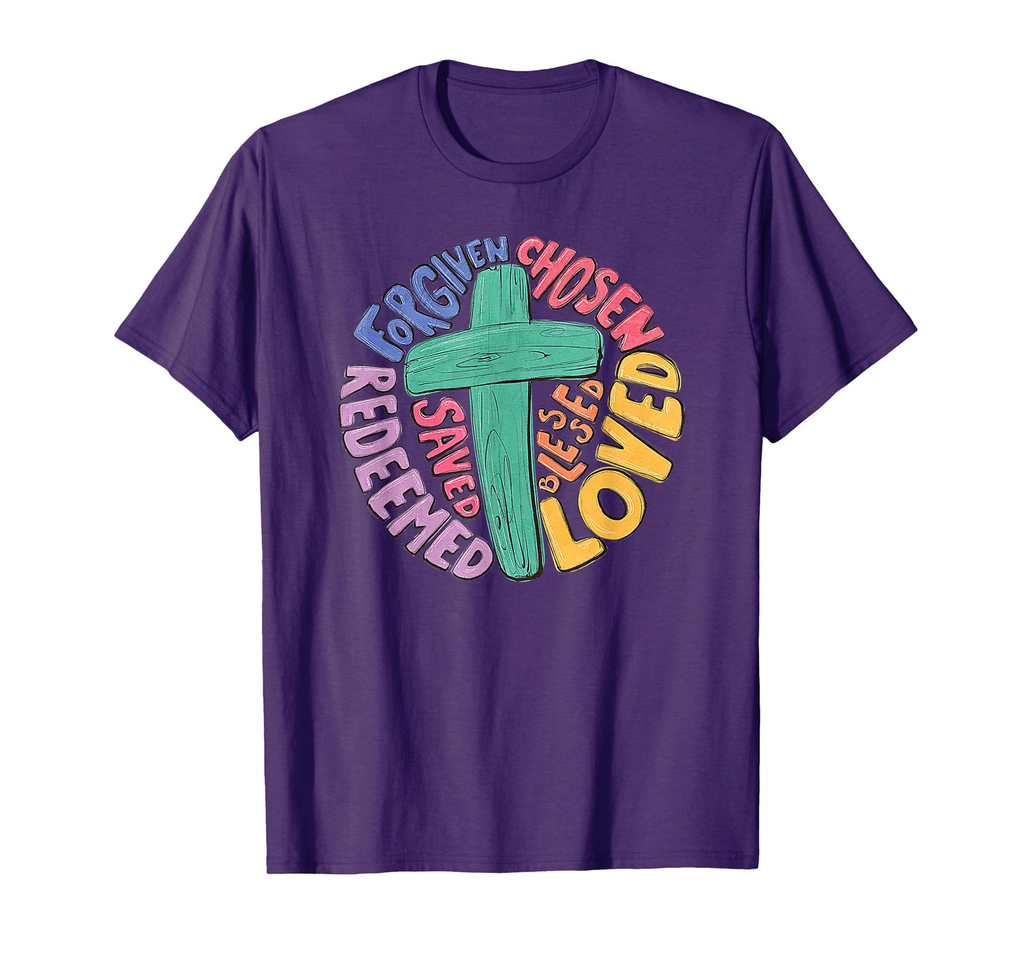 Jesus Cross Forgiven Chosen Loved Redeemed Christian Easter T-Shirt