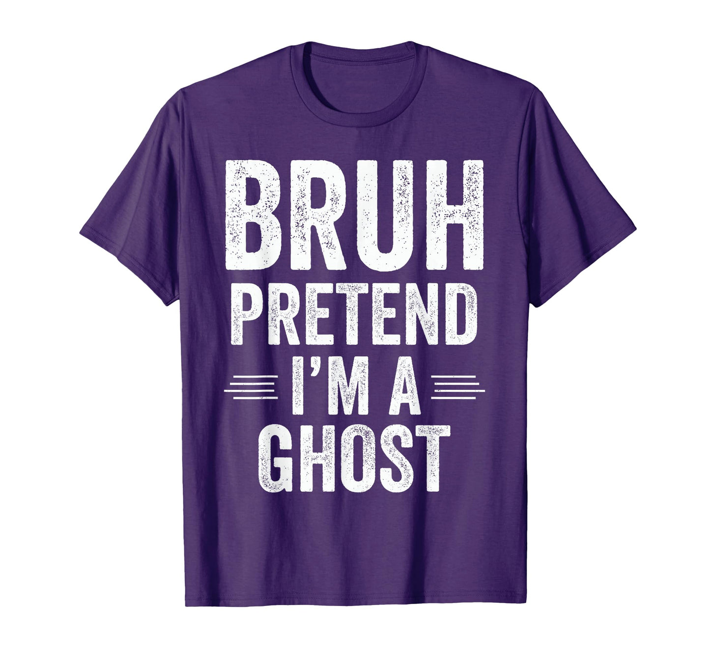 Ghost Costume Halloween Bruh Pretend I'm A Ghost Funny T-Shirt