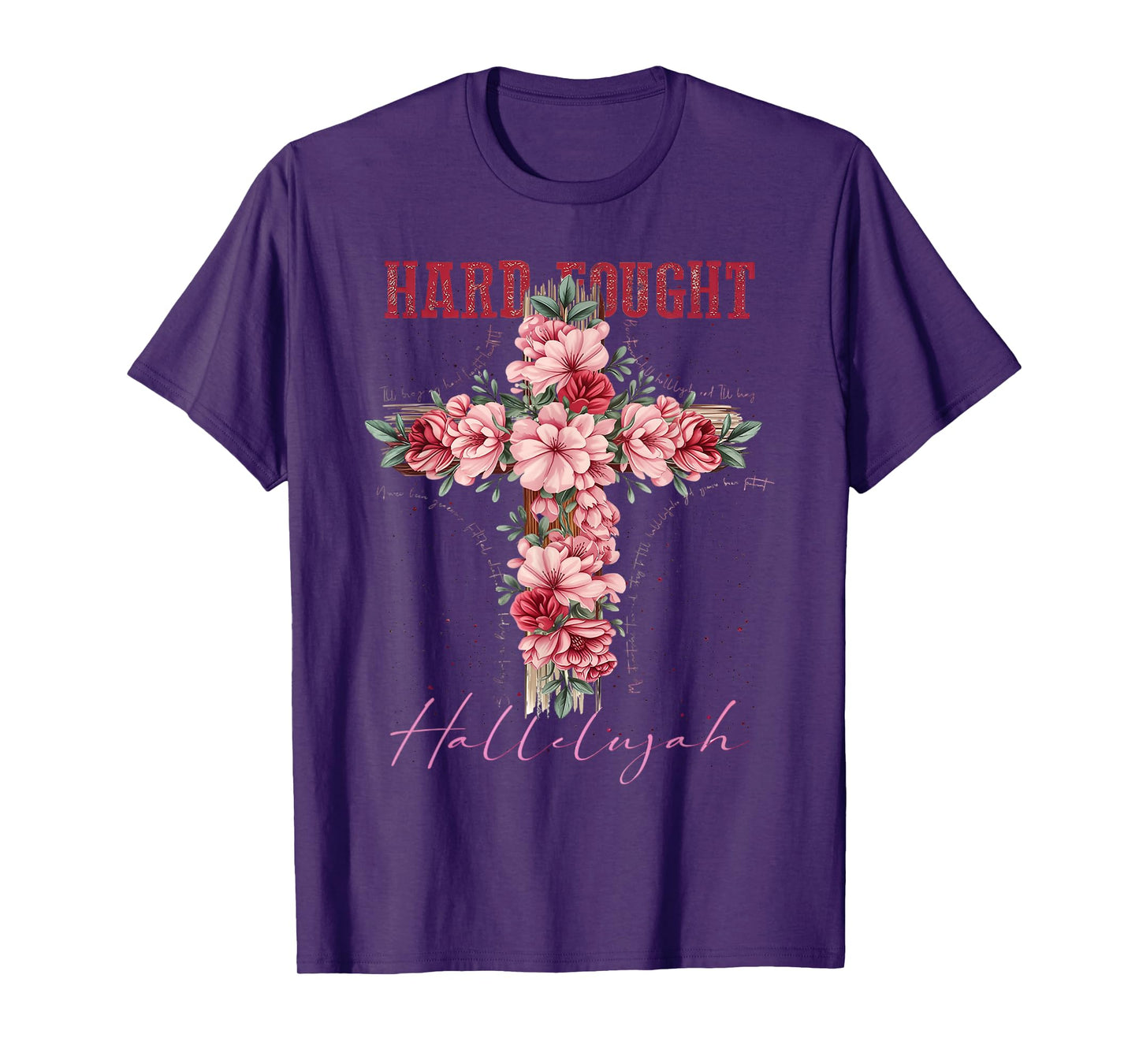 Floral Hard Fought Hallelujah Flowers Christian Cross Lord T-Shirt