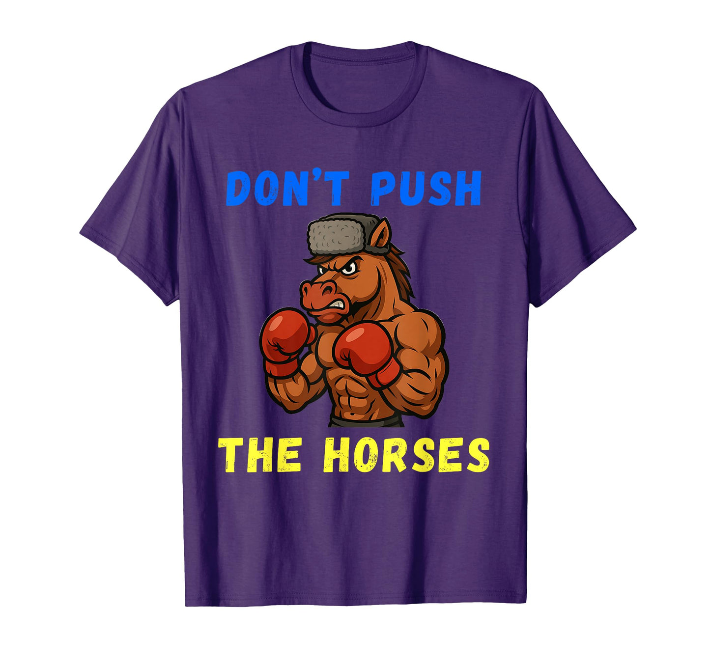 Don't Push The Horses Funny Don't Push The Horses Boxing T-Shirt