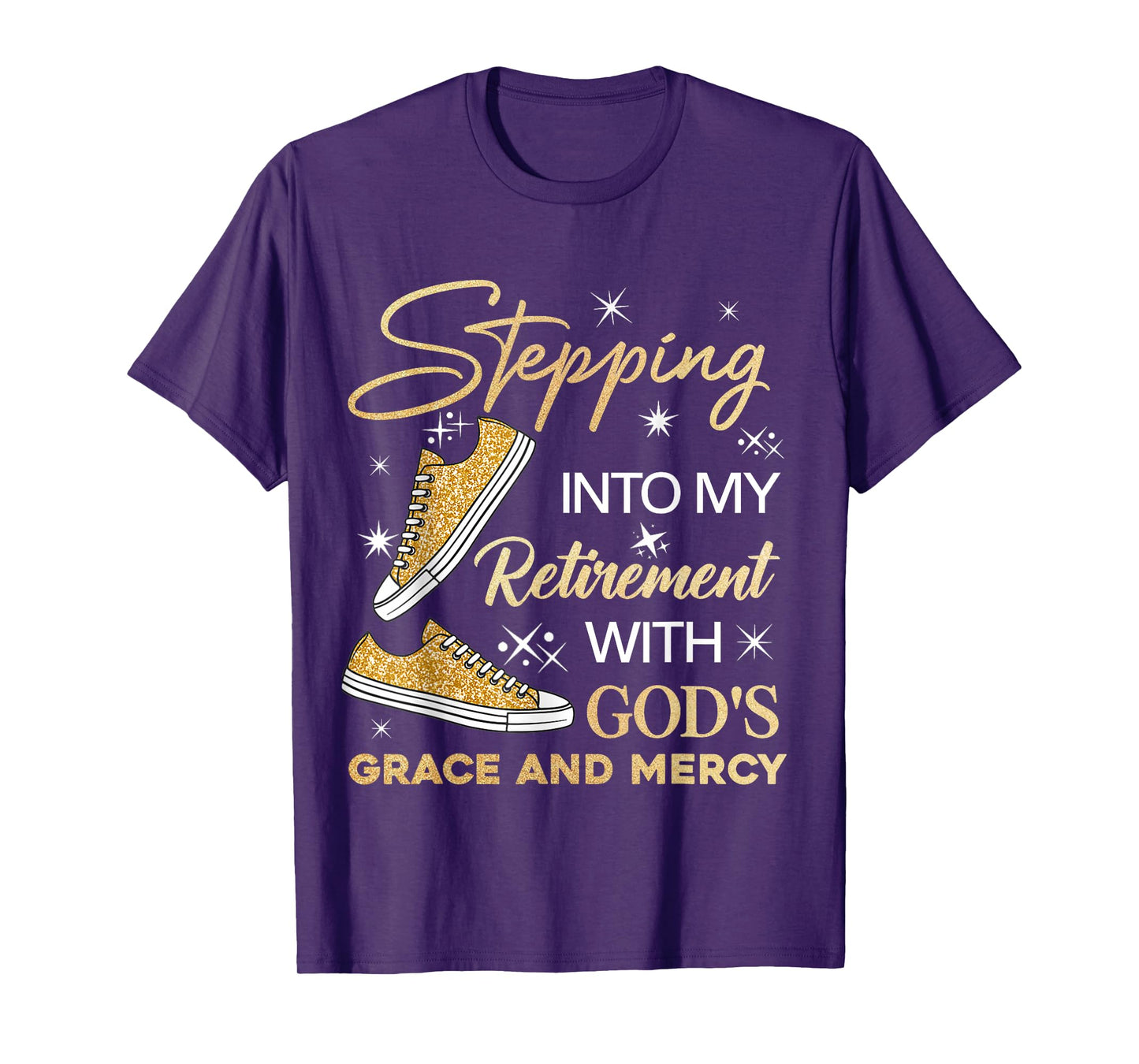 Stepping Into My Retirement with God's Grace and Mercy T-Shirt