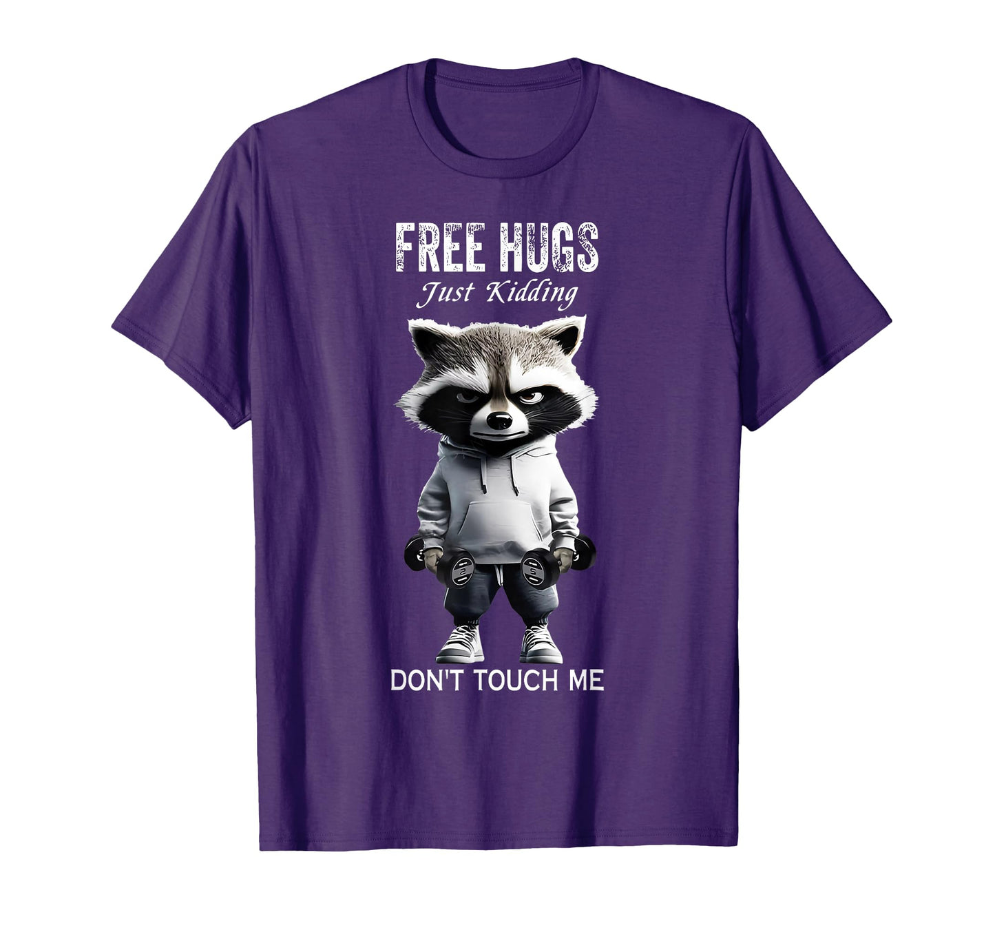Free hugs Just Kidding Don't Touch Me Racoon Workout Gym T-Shirt