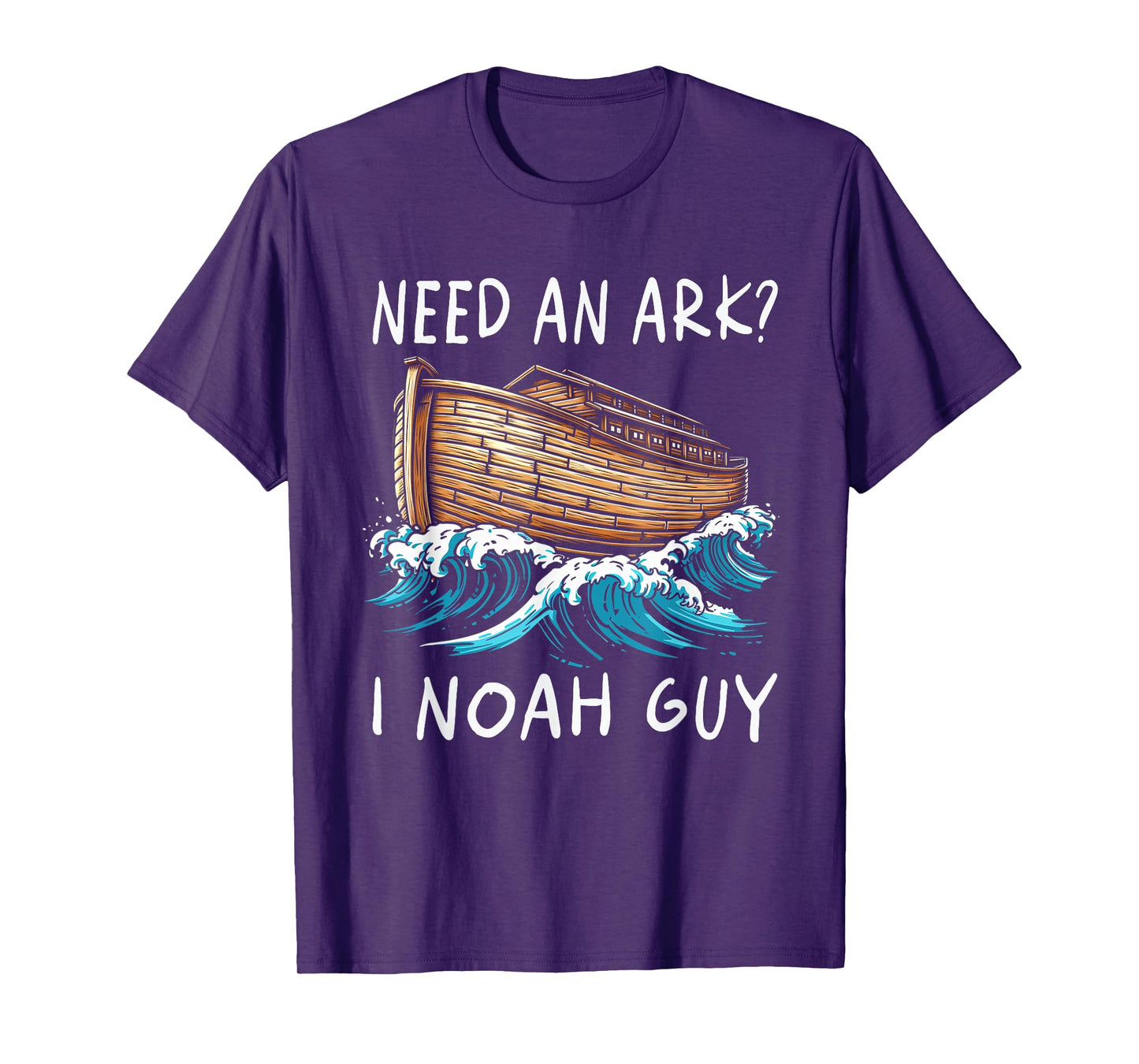 Need An Ark I Noah Guy Graphic Funny Faiths God Religion T-Shirt