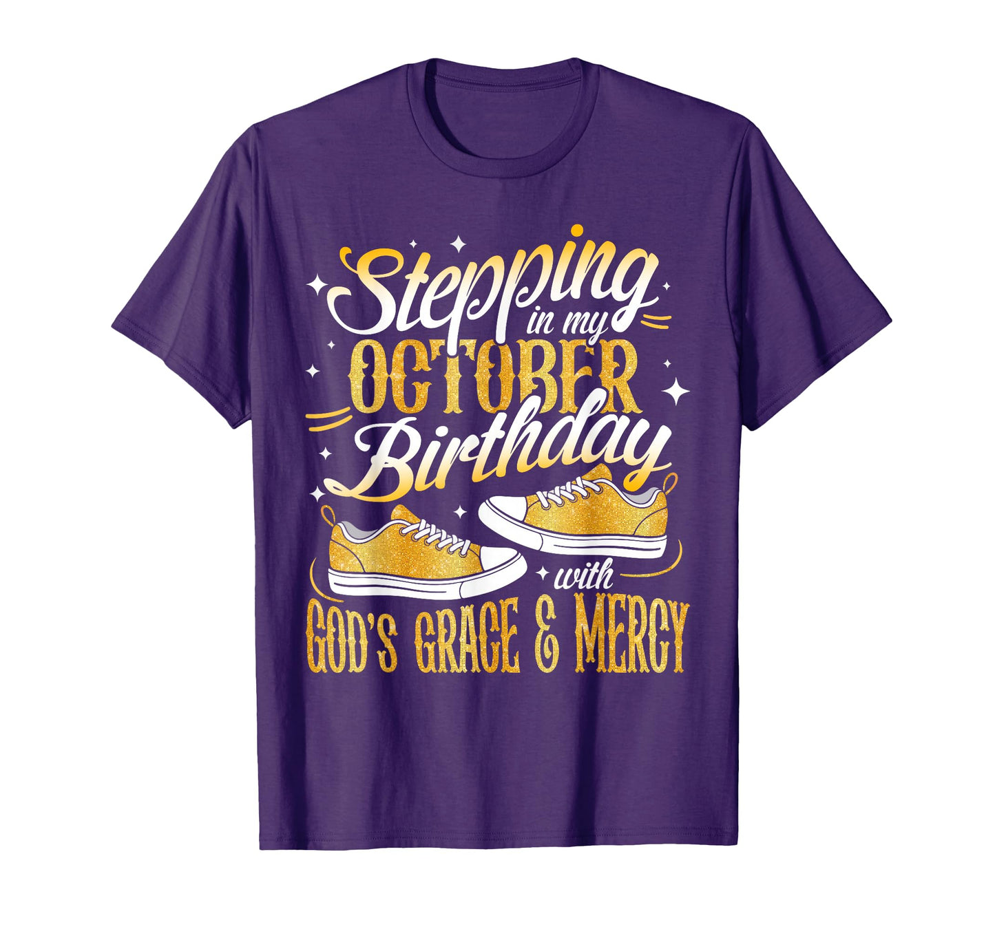 Stepping Into My October Birthday with God's Grace and Mercy T-Shirt