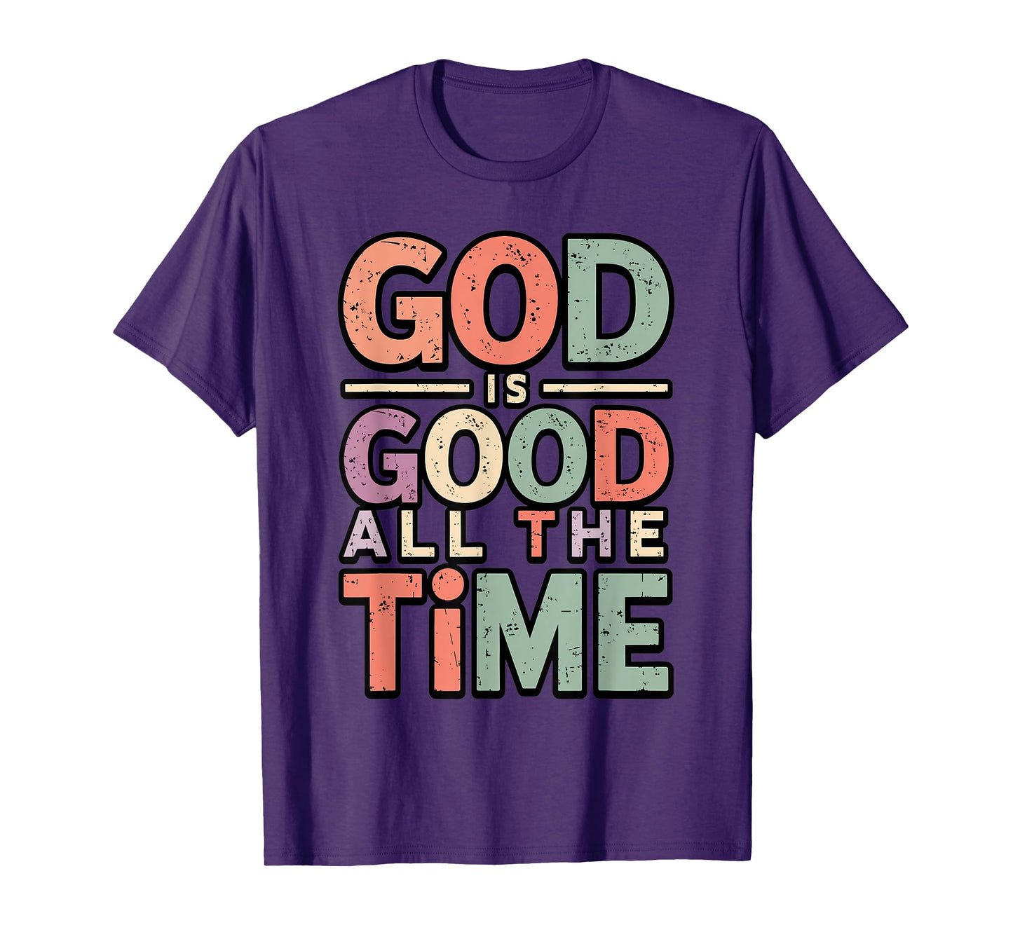 God is Good All The Time Spiritual Saying Bible Scripture T-Shirt