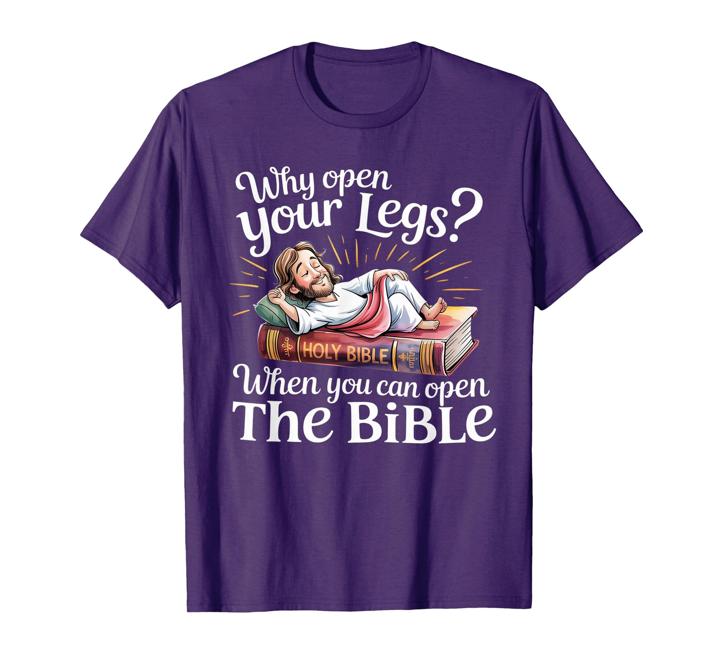 Groovy Jesus Why Open Your Legs When You Can Open The Bible T-Shirt