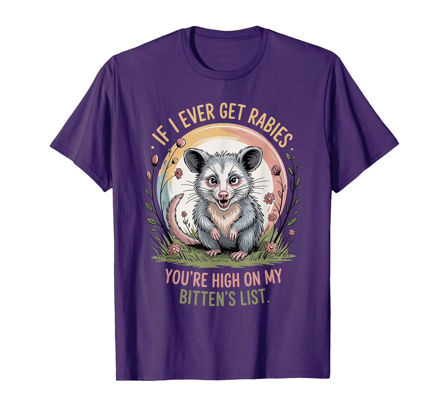 If I Ever Get Rabies You're High On My Biting List Humor T-Shirt