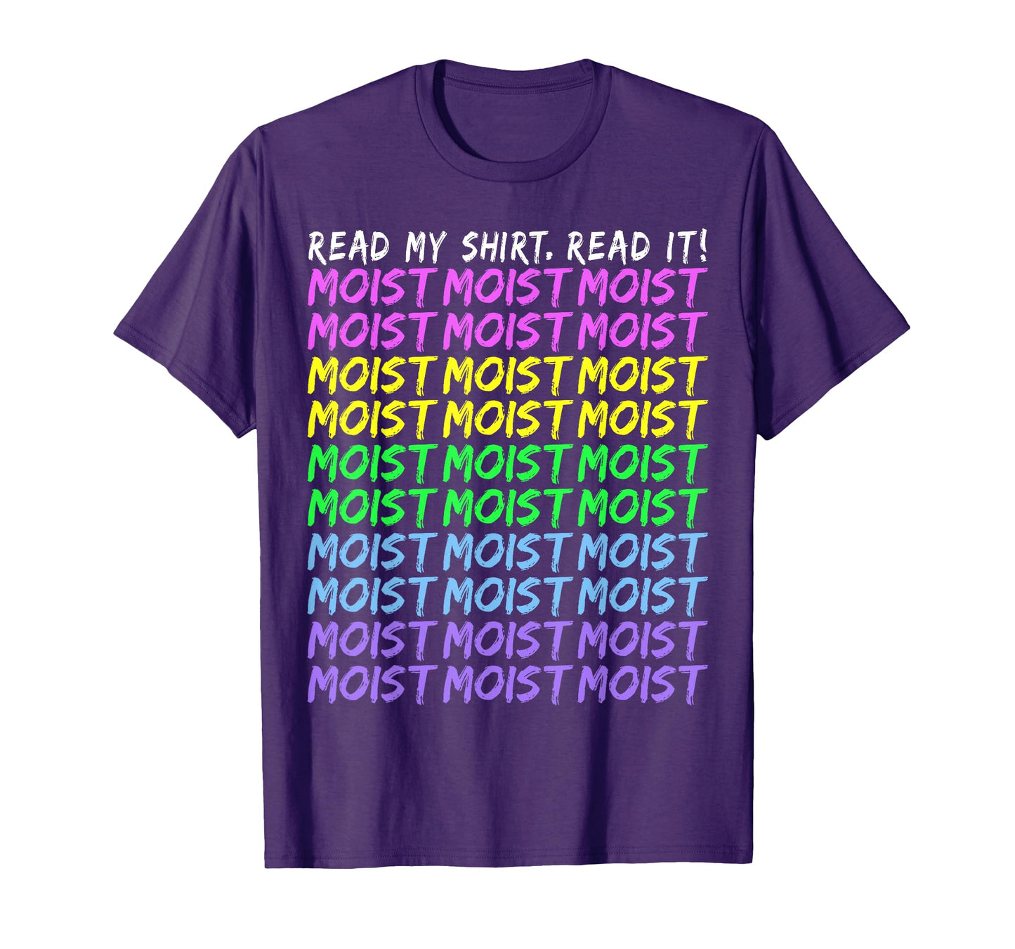 Moist Word Funny Read My Shirt for Moisture and Moist Lover T-Shirt
