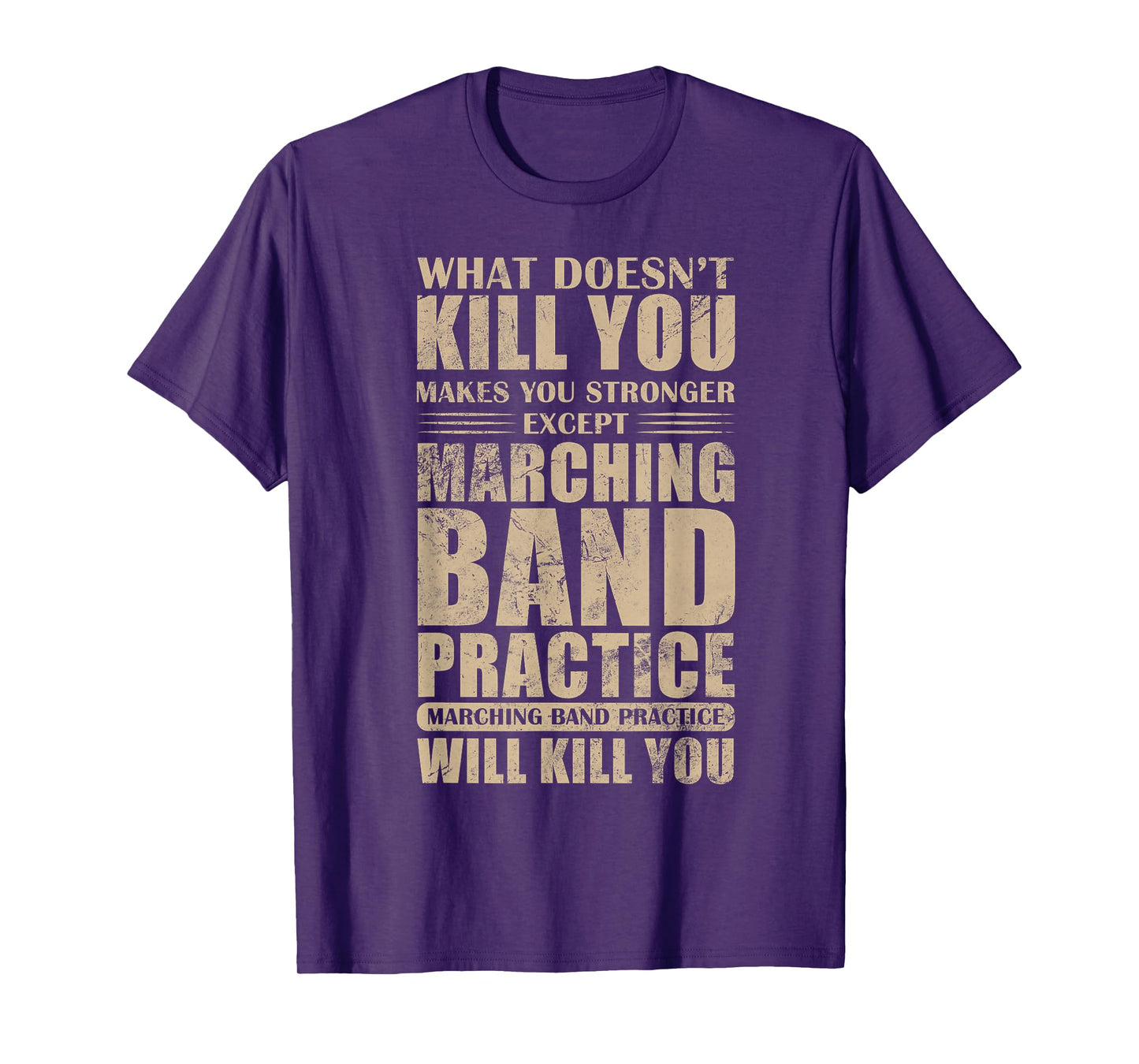 What Doesn't Kill You Makes You Stronger Marching Band T-Shirt