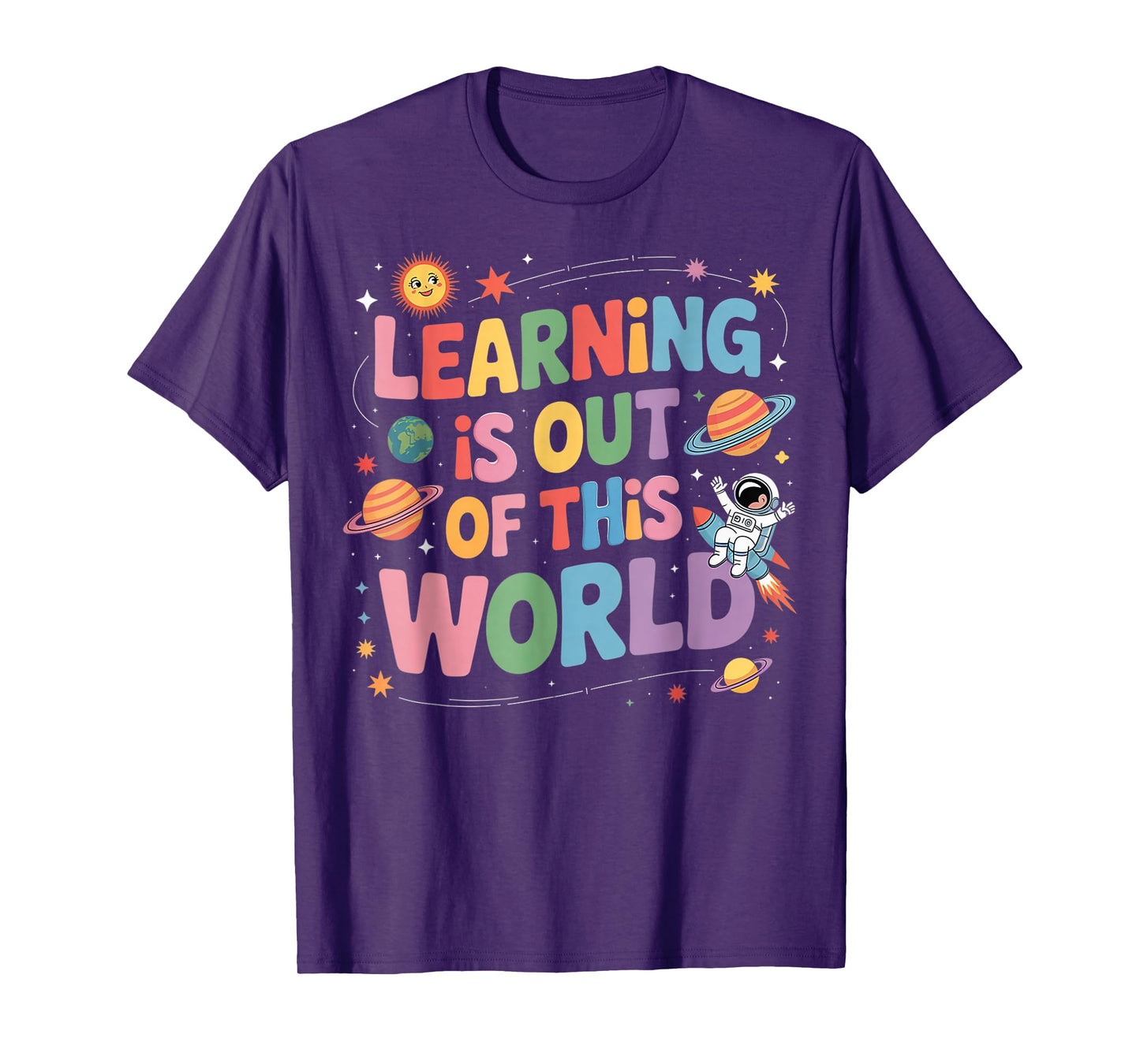 Learning Is Out Of This World Solar System Science Teacher T-Shirt
