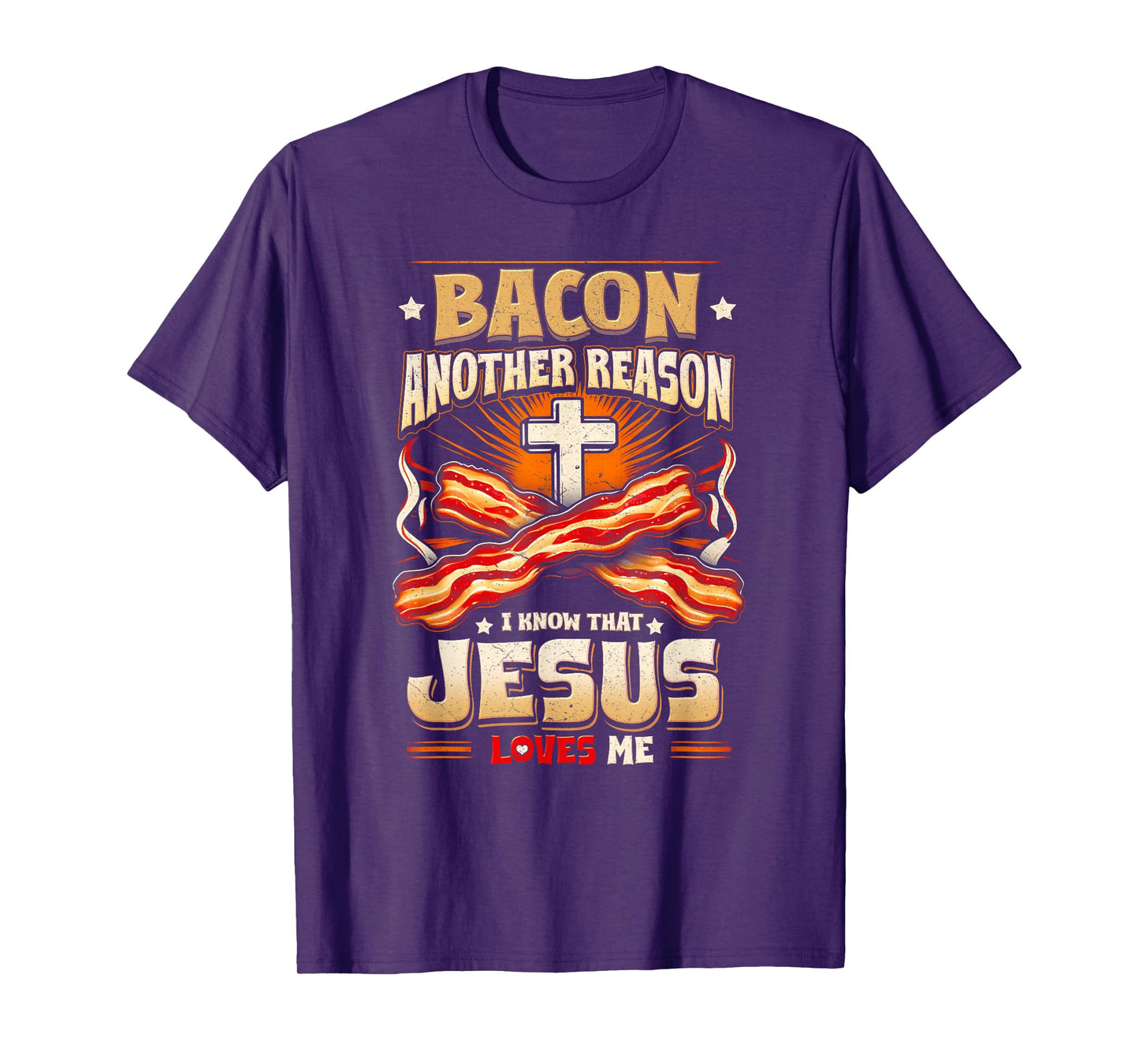 Bacon Another-Reason I Know Jesus Loves Me Bacon Jesus Love T-Shirt