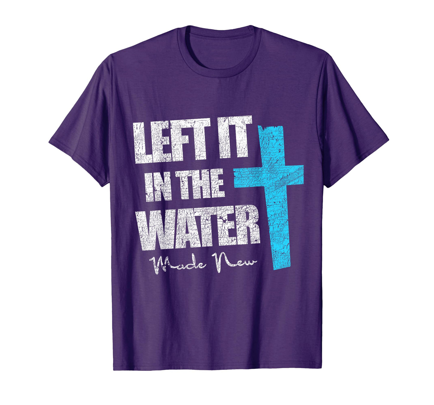 Left In The Water Christian Baptism New Baptized Jesus T-Shirt