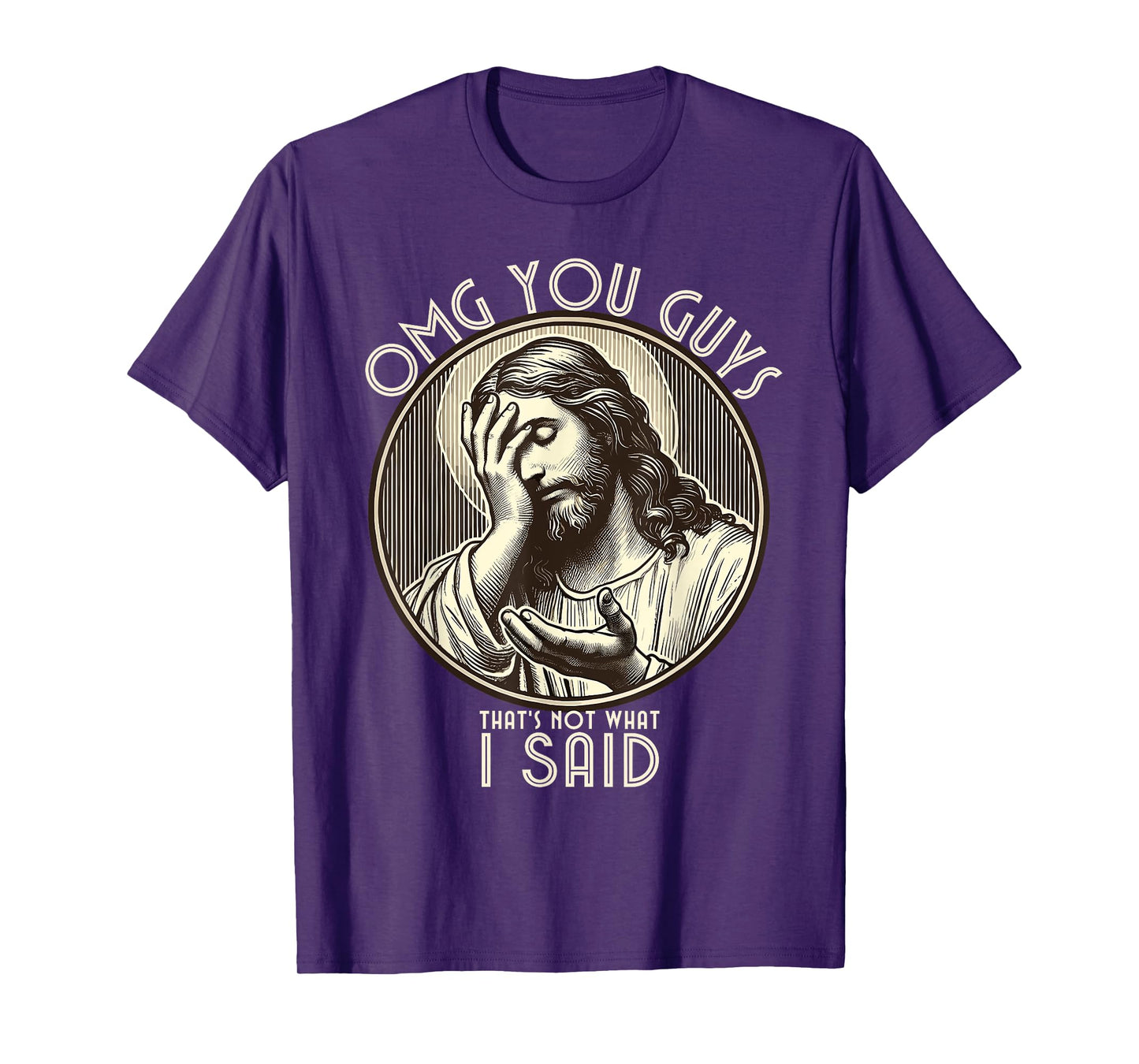 OMG You Guys I Never Said That Shirt Funny Sarcastic Quote T-Shirt