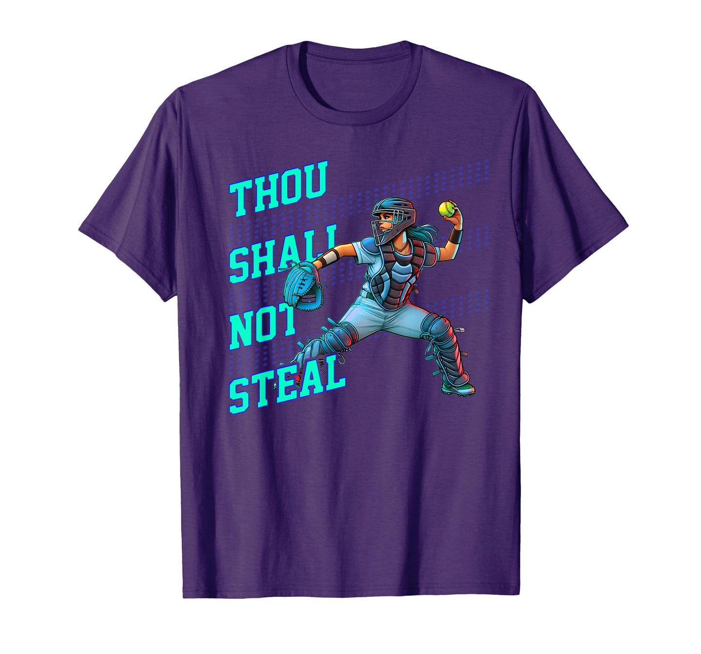 Thou Shall Not Steal Girls Softball Catcher Player Quote T-Shirt