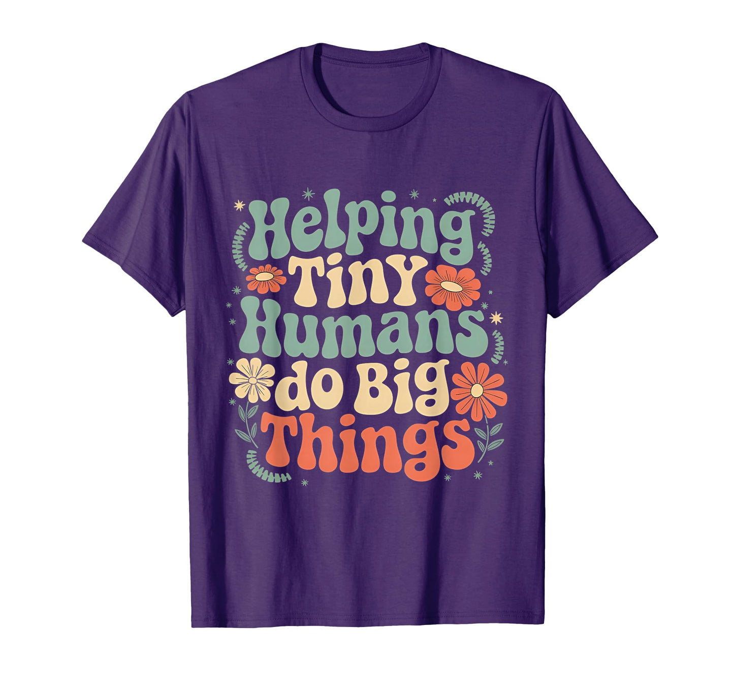Helping Tiny Humans Do Big Things Groovy Cute funny T-Shirt