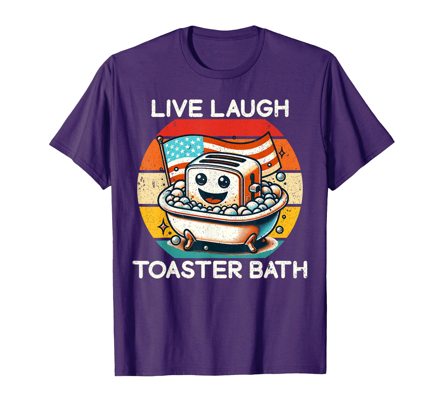 Live Laugh Toaster Bath Funny Saying USA flag T-Shirt