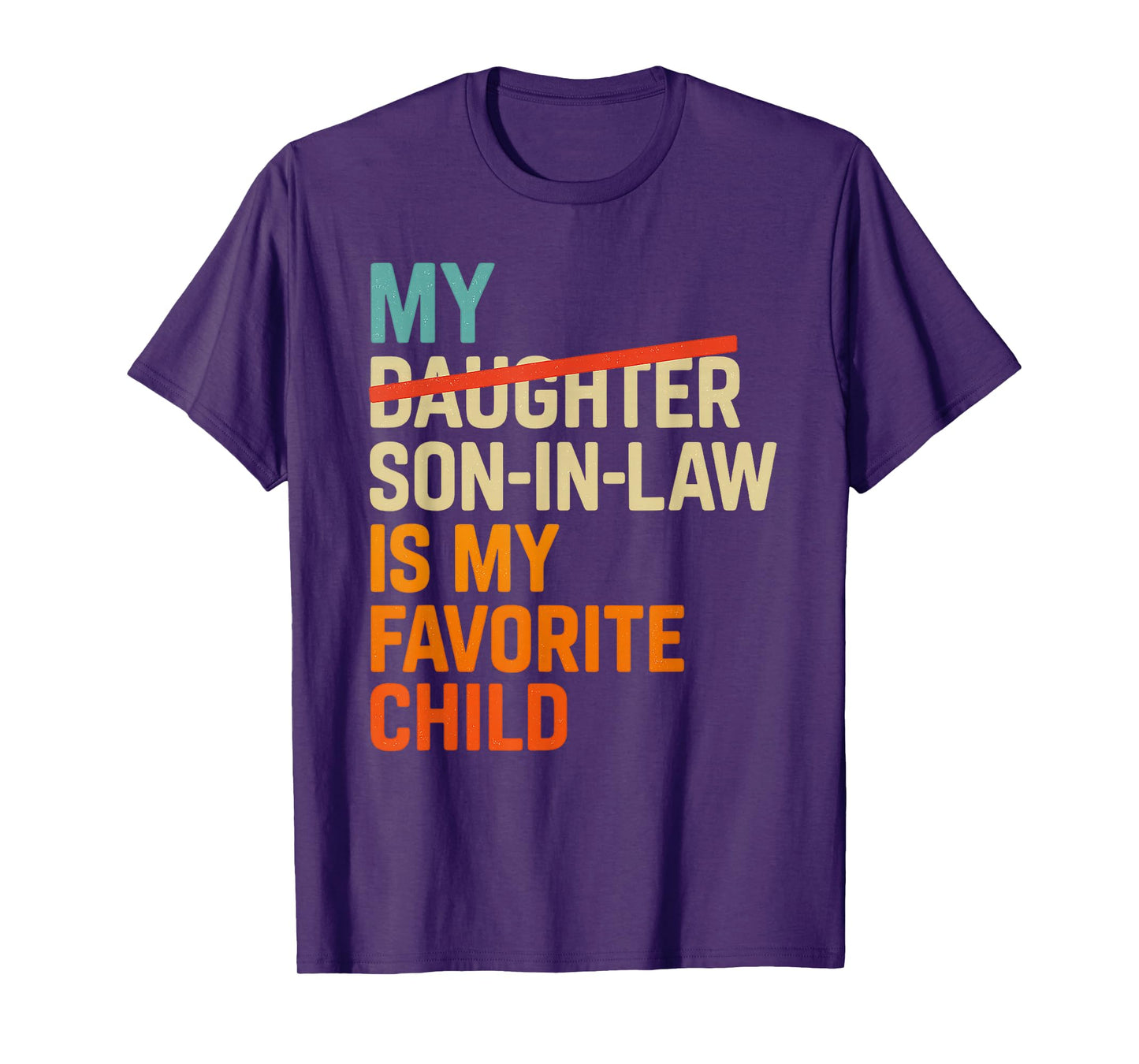 My Son In Law Is My Favorite Child Funny Fathers Day Retro T-Shirt