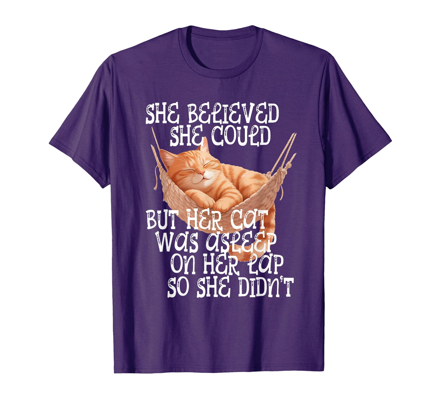 She Believed She Could but Her Cat was Asleep On Her Lap T-Shirt