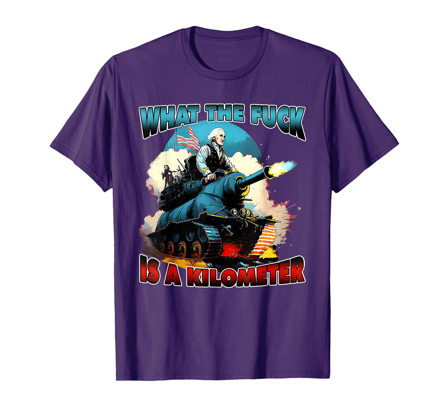 WTF What The Fuck Is A Kilometer George Washington July 4th T-Shirt