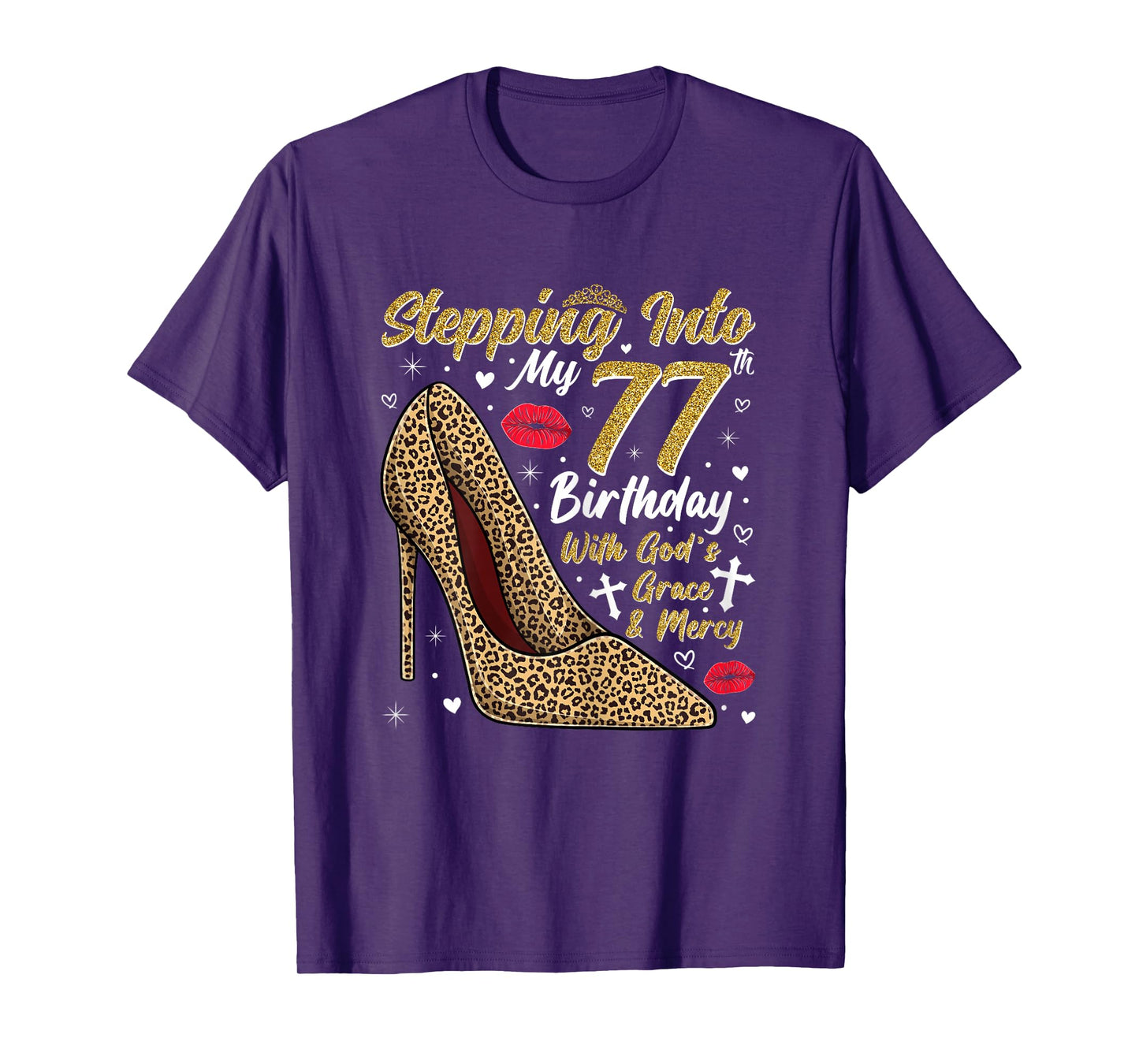 Stepping Into My 77th Birthday with God's Grace and Mercy T-Shirt