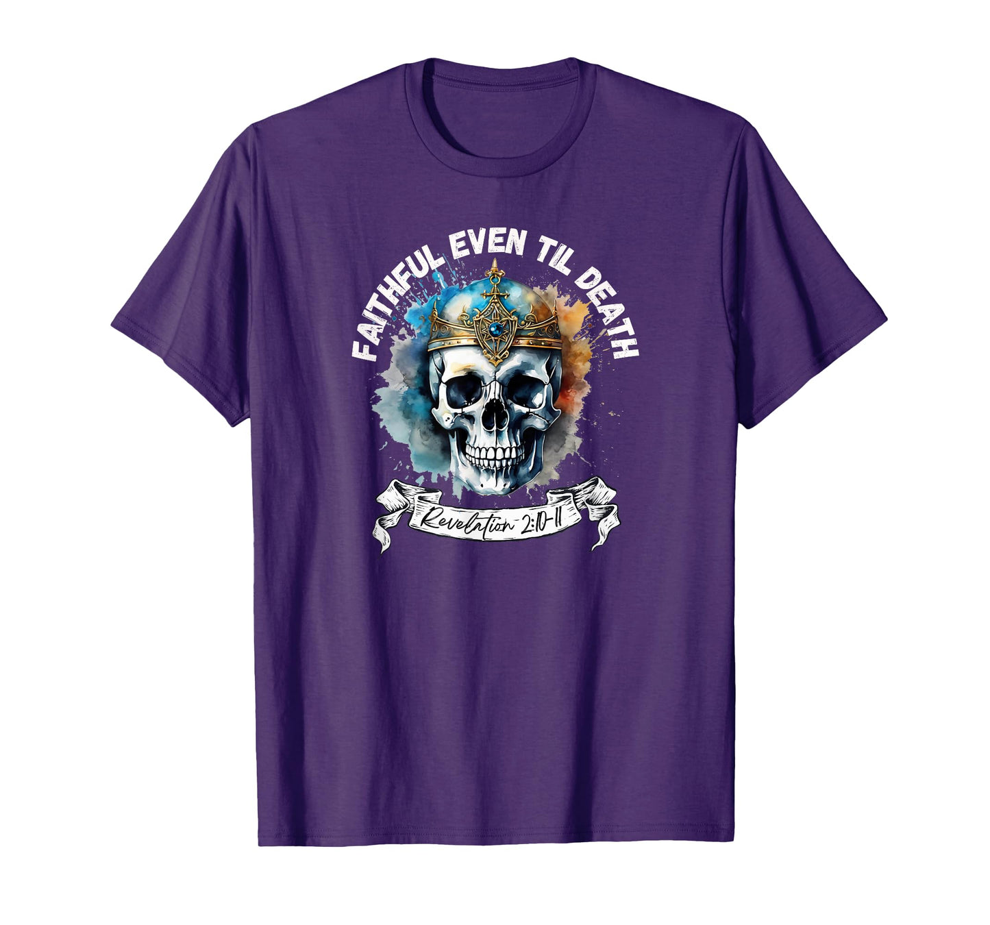 Faithful Even to Death – Revelation 2:10-11 Skull T-Shirt