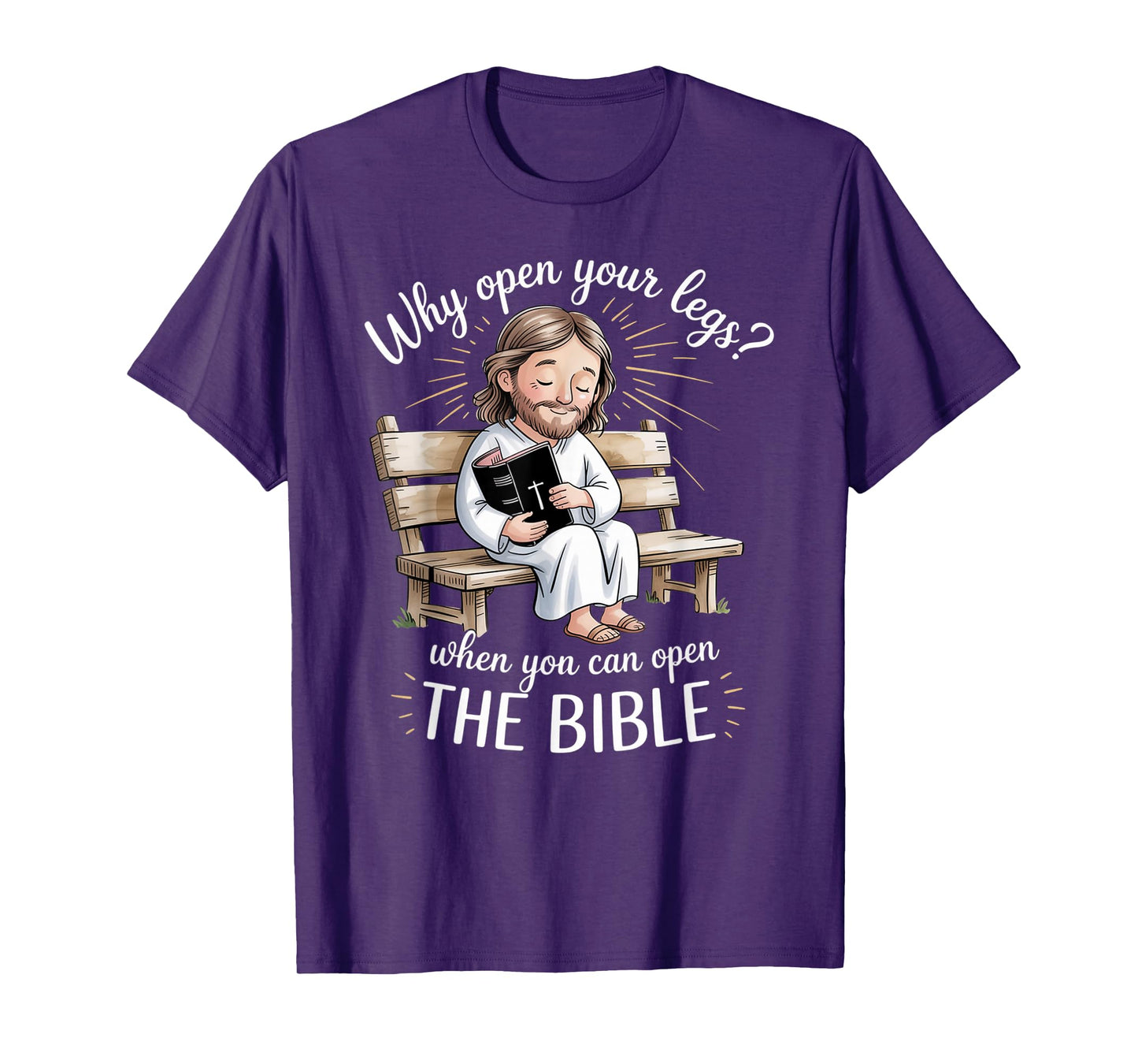 Groovy Jesus Why Open Your Legs When You Can Open The Bible T-Shirt