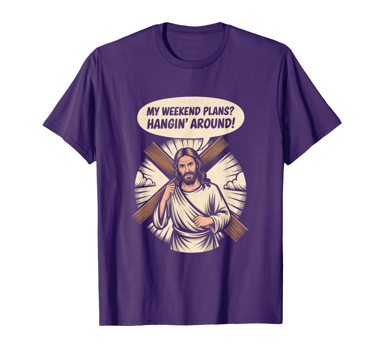 Funny Jesus Meme – Hangin' Around Christian Weekend Tee T-Shirt