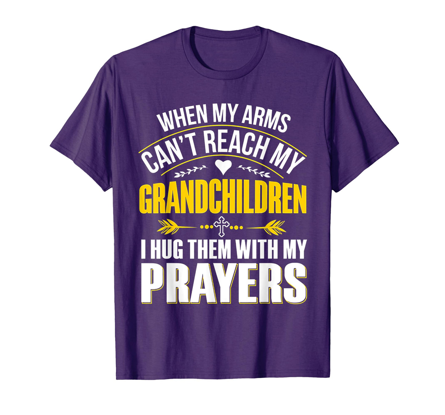 When My Arms Can't Reach My Grandchildren T-Shirt