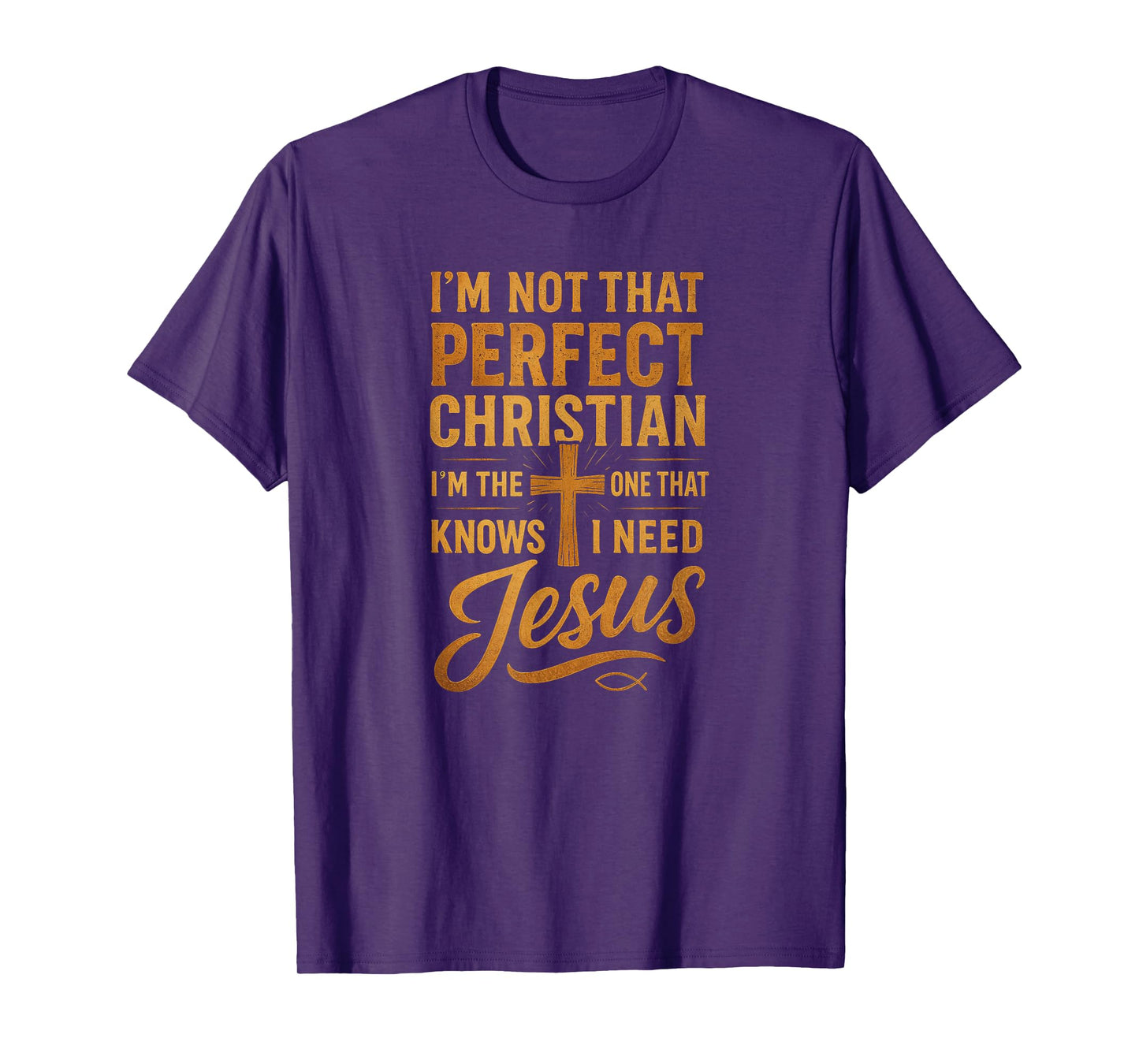 Not Perfect Christian I Need Jesus Humble Faith Cross Design T-Shirt