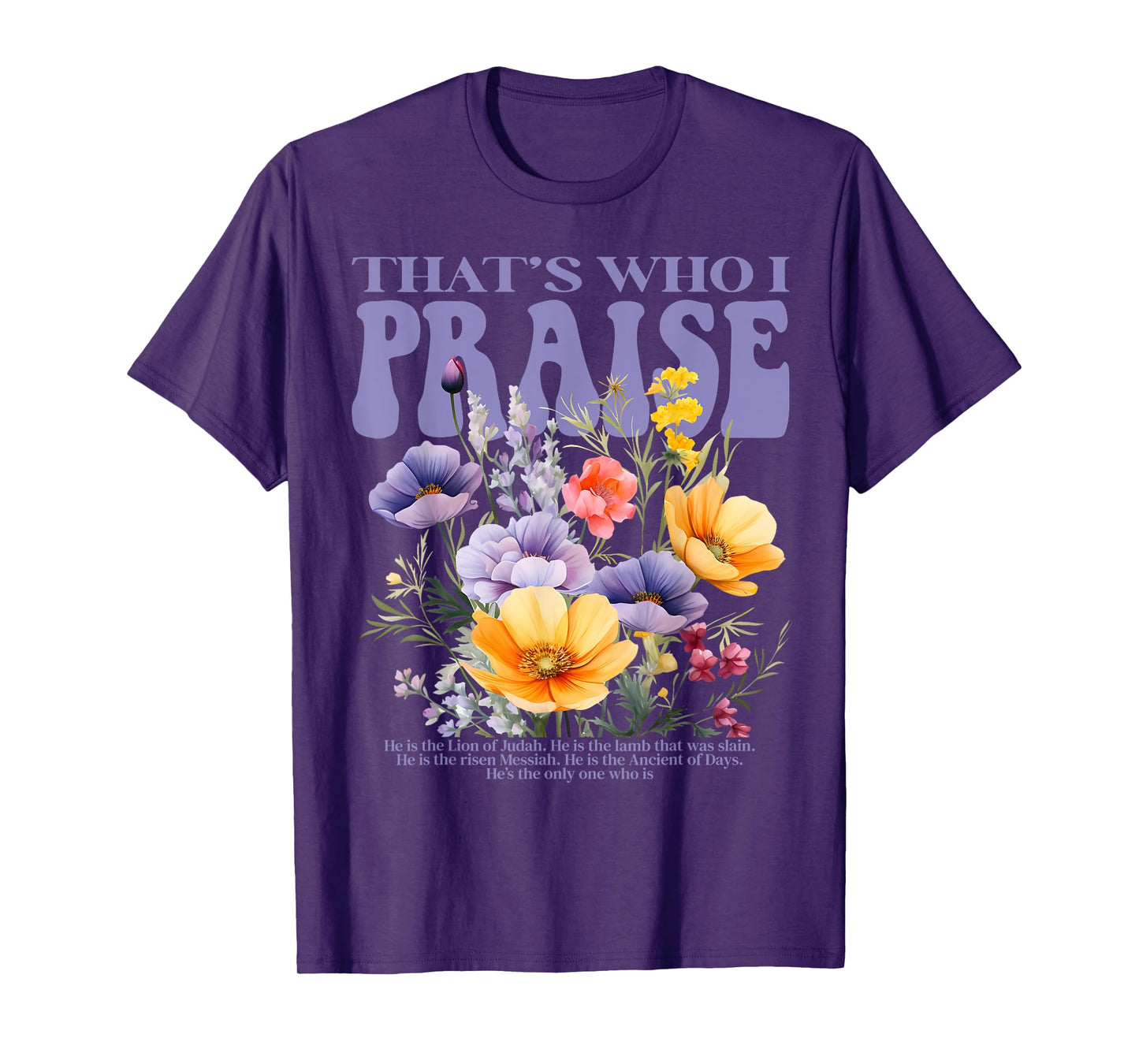 Vintage Flower That's Who I Praise Jesus Christian Gifts T-Shirt