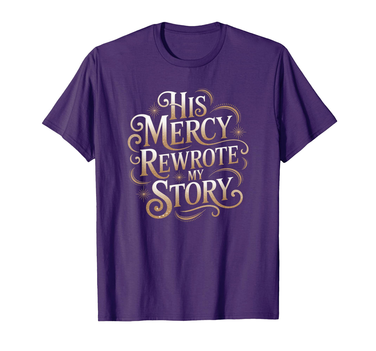 His Mercy Rewrote My Story | Inspirational Christian T-Shirt